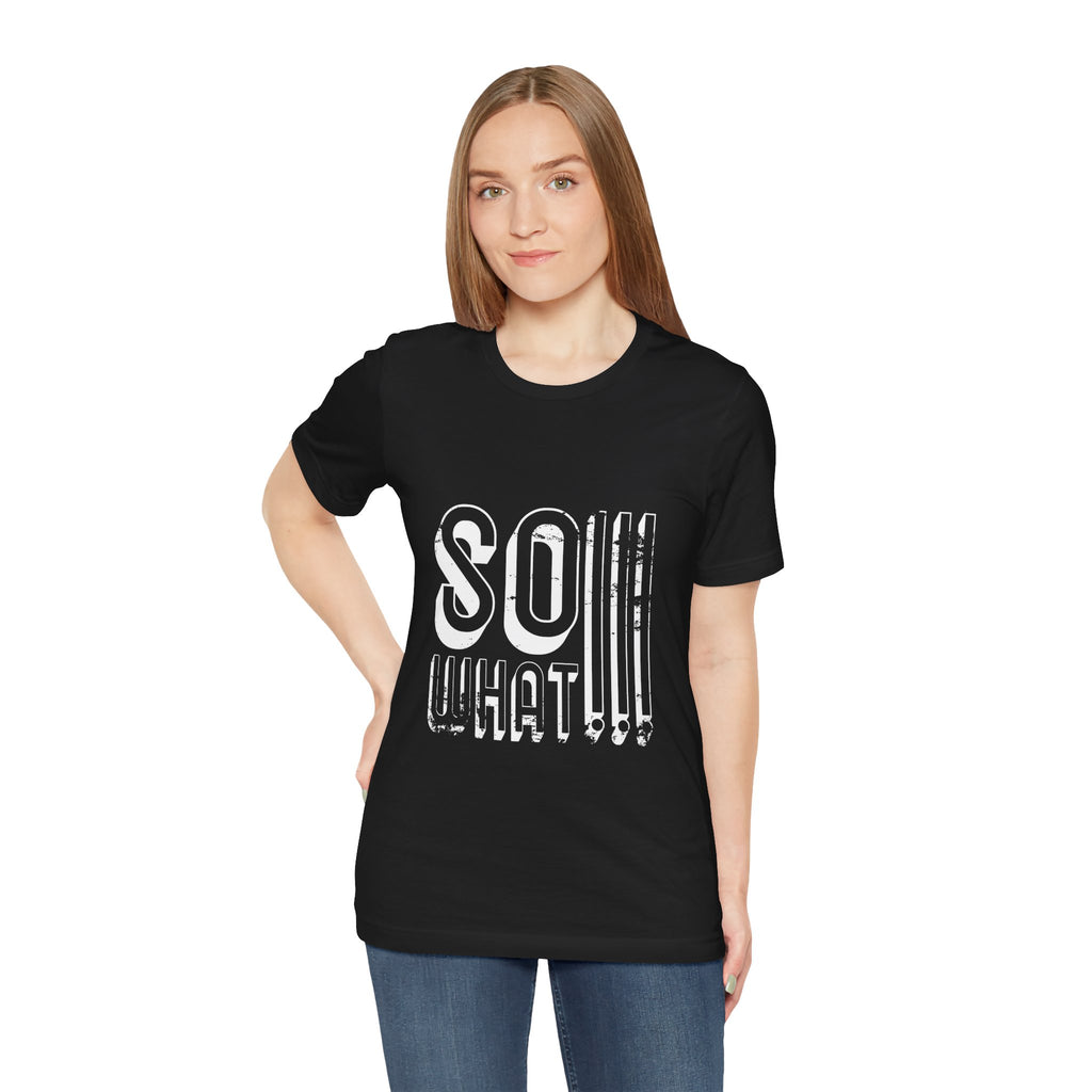 So What Tee — Bold Retro Graphic T-Shirt