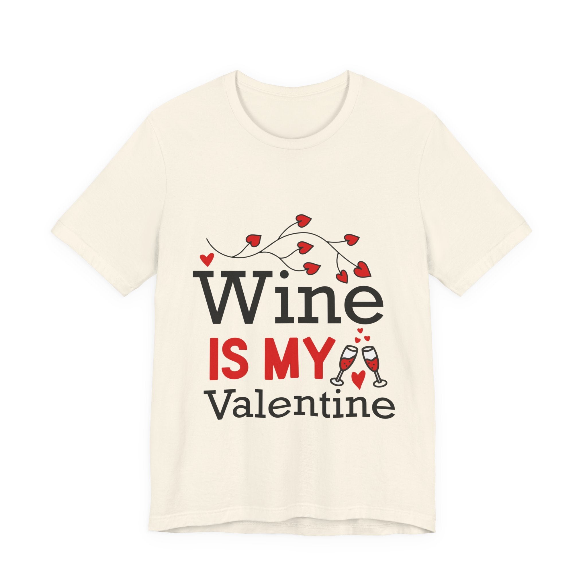 Valentine Wine T-Shirt — "Wine Is My Valentine" Funny Valentine's Day Tee
