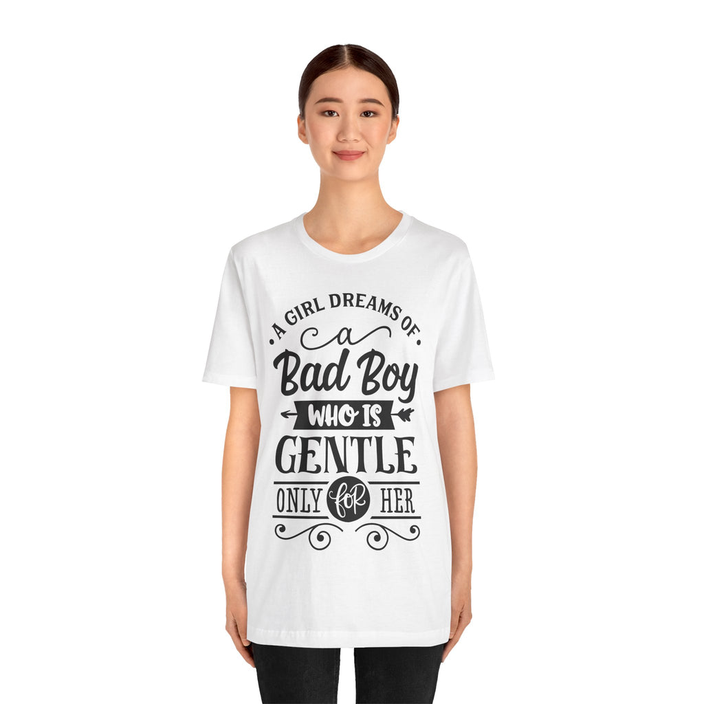 Bad Boy Who Is Gentle Only For Her T-Shirt