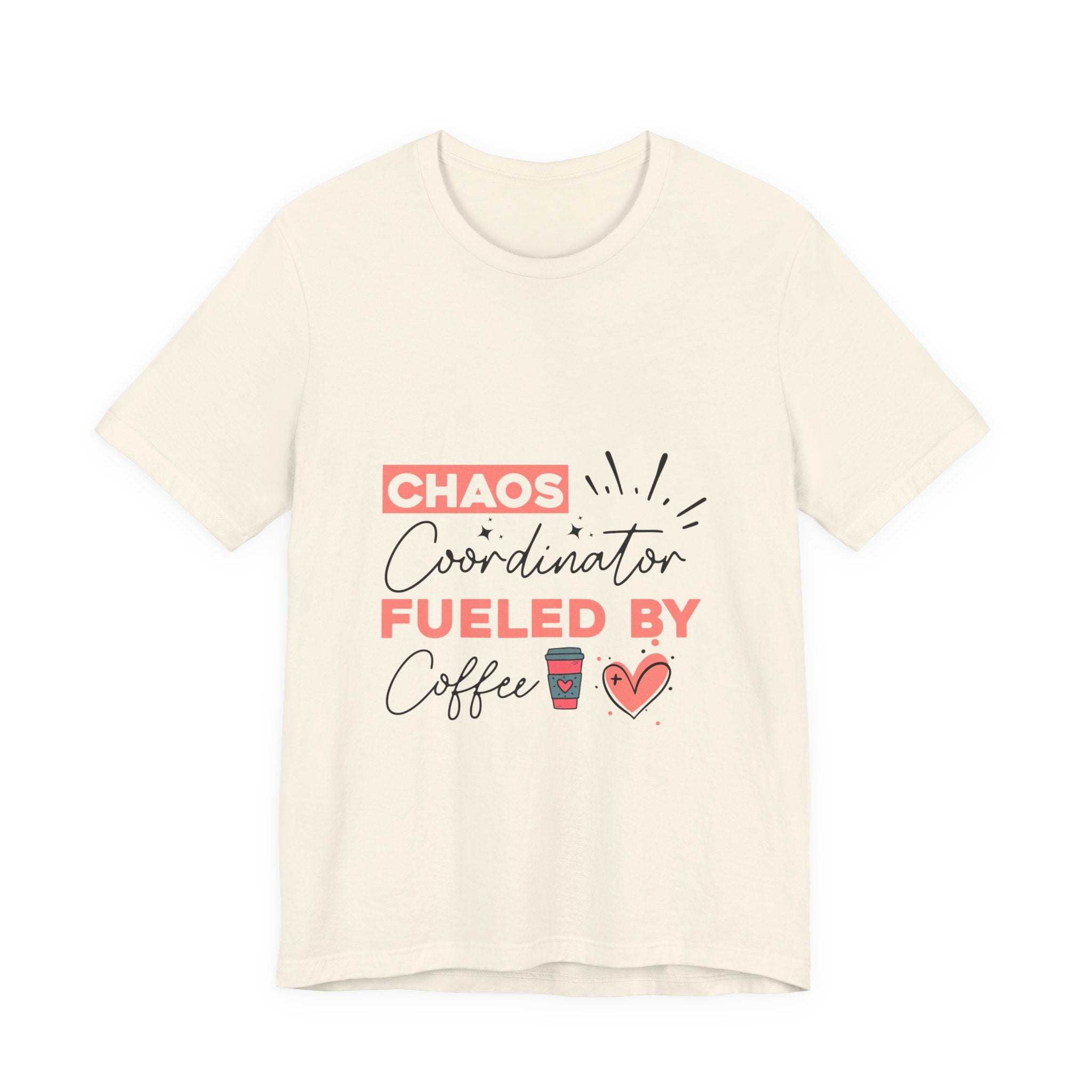 Chaos Coordinator Fueled by Coffee T-Shirt