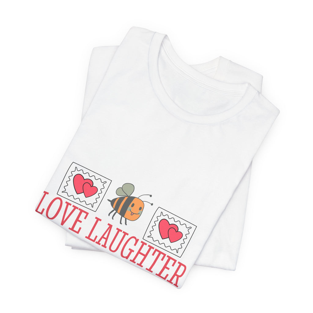 Love, Laughter and Happily Ever After T-Shirt
