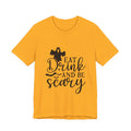 Eat, Drink and Be Scary Halloween T-Shirt