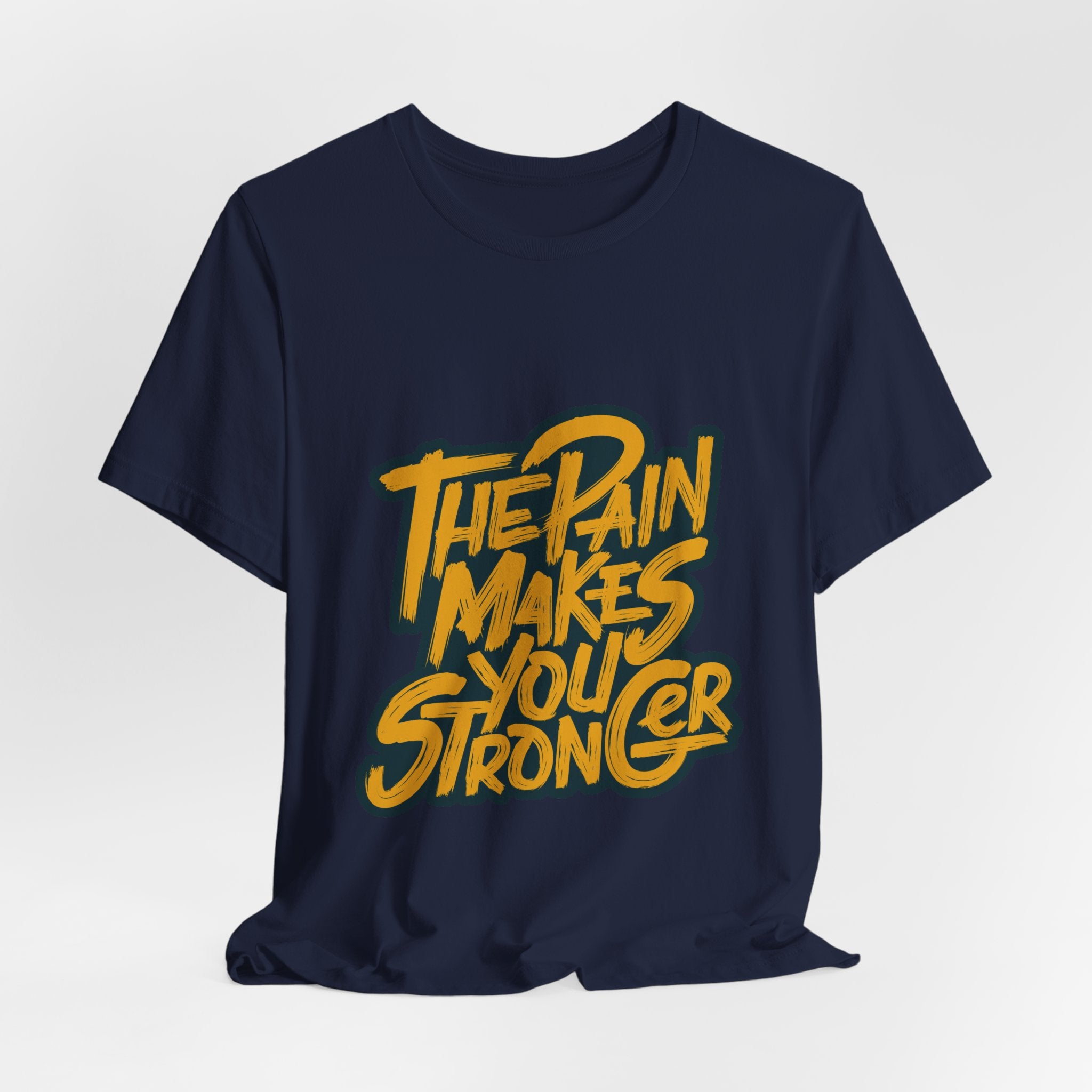Motivational Tee — “The Pain Makes You Stronger” Graphic T-Shirt