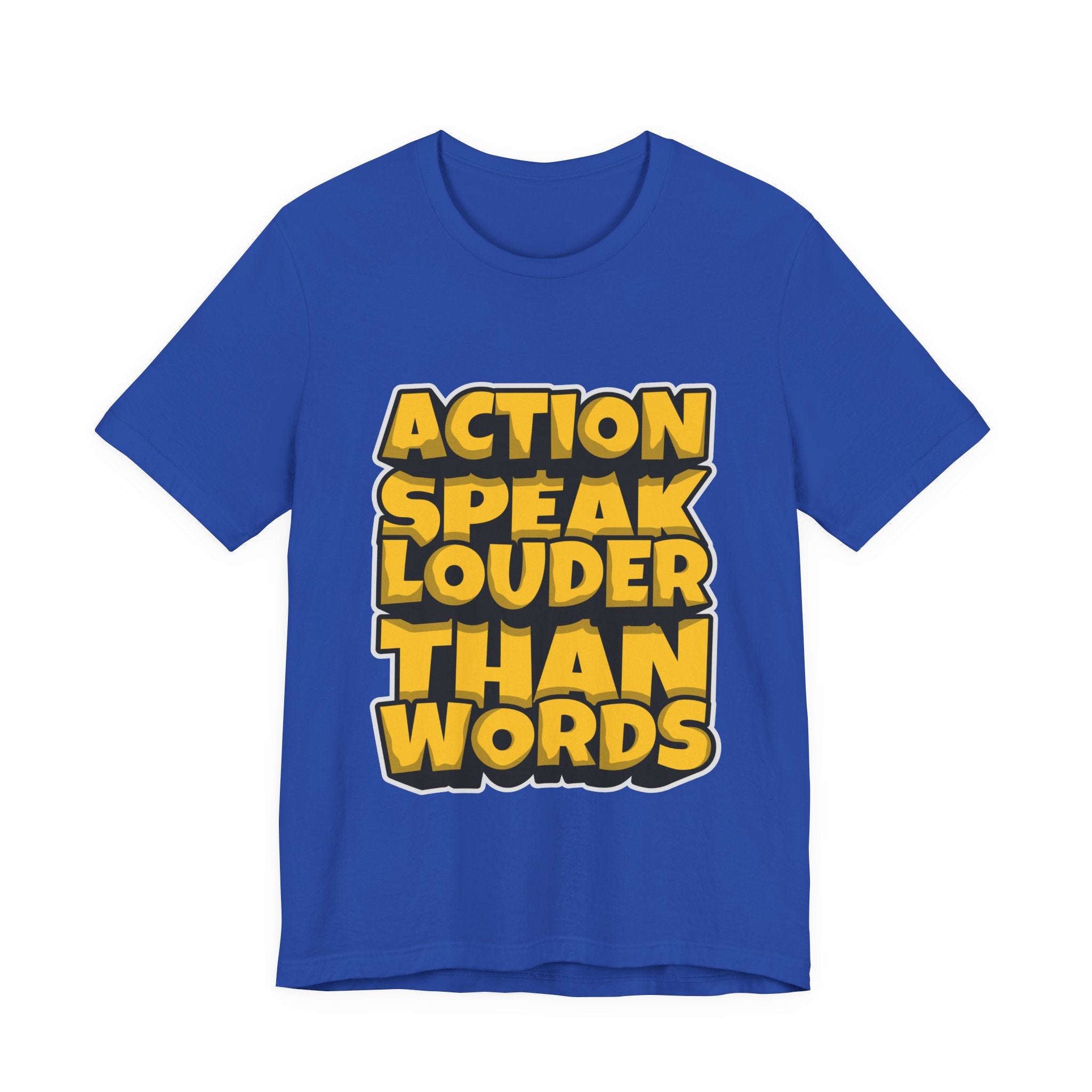 Action Speaks Louder Than Words Tee — Bold Graphic Motivational Shirt