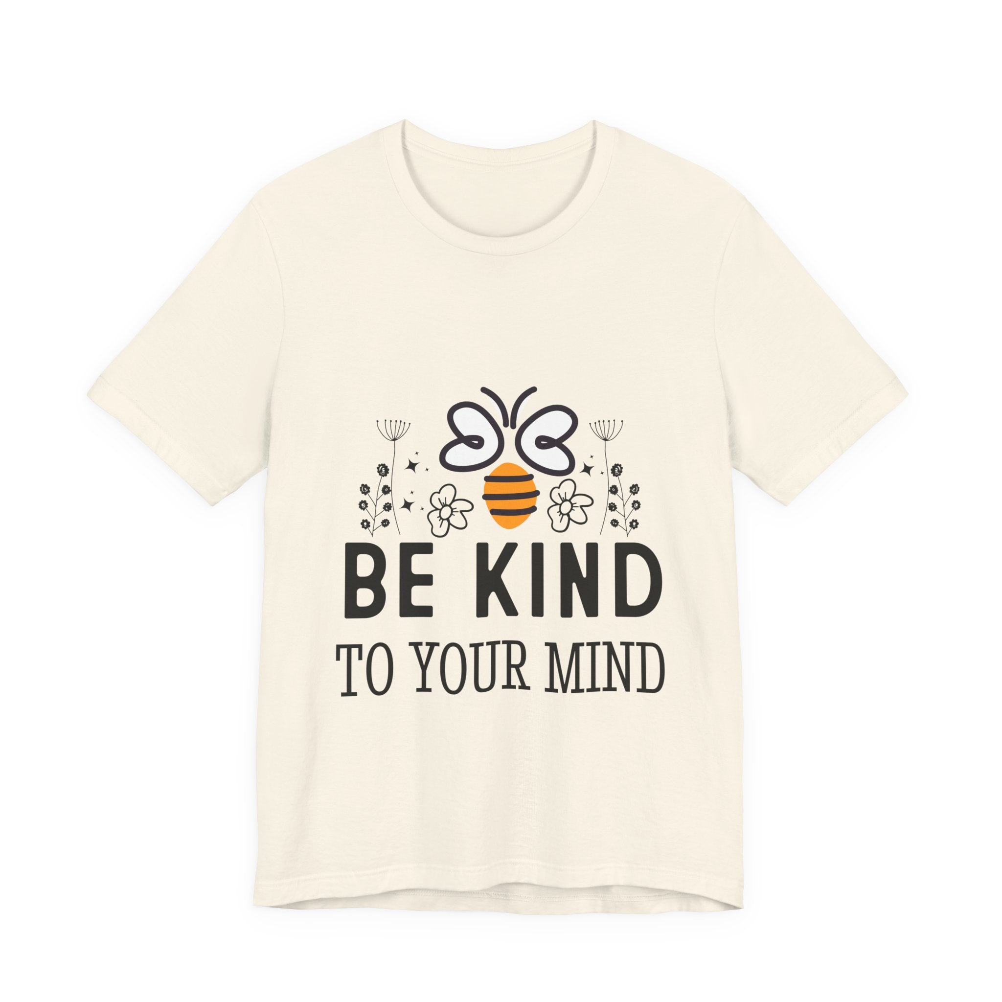 Be Kind To Your Mind Bee T-Shirt — Mental Health Awareness Graphic Tee
