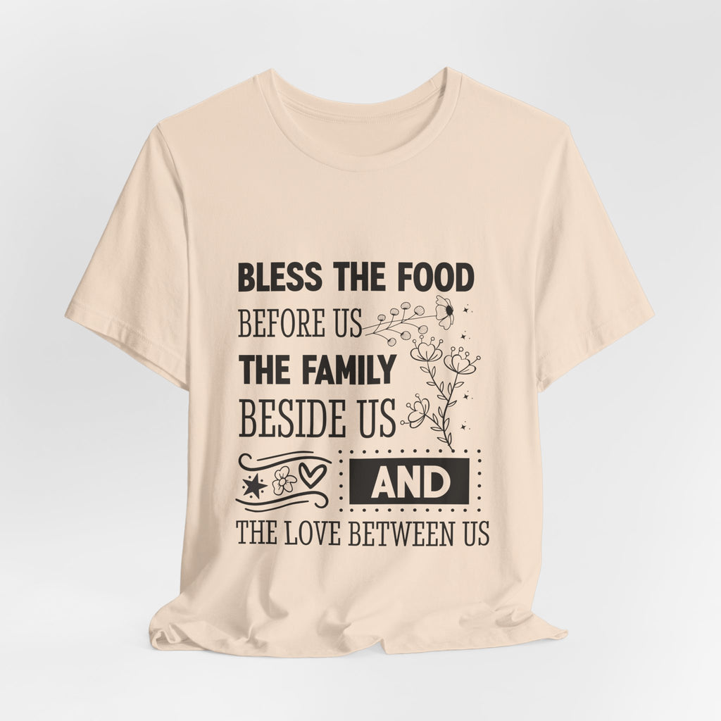 Bless the Food Family Tee — "Bless the food before us, the family beside us, and the love between us"