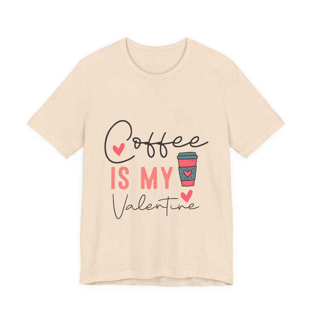 Coffee Is My Valentine T-Shirt — Cute Valentine’s Day Coffee Tee