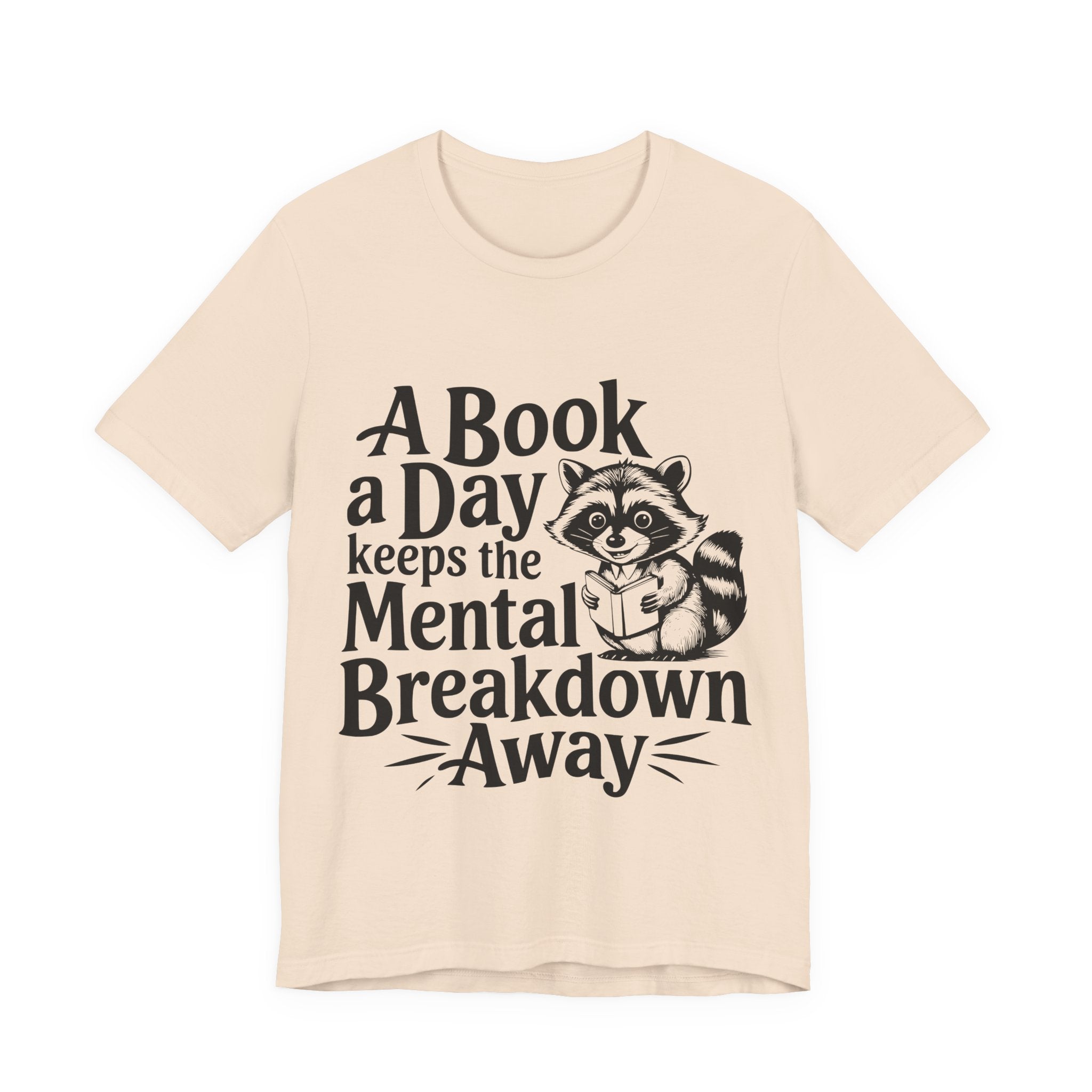 Book Lover T-Shirt — "A Book a Day Keeps the Mental Breakdown Away" Racoon Reading Tee