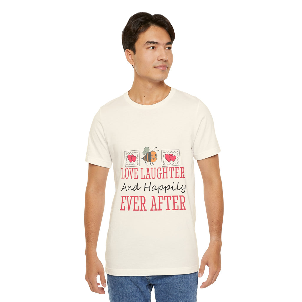 Love, Laughter and Happily Ever After T-Shirt