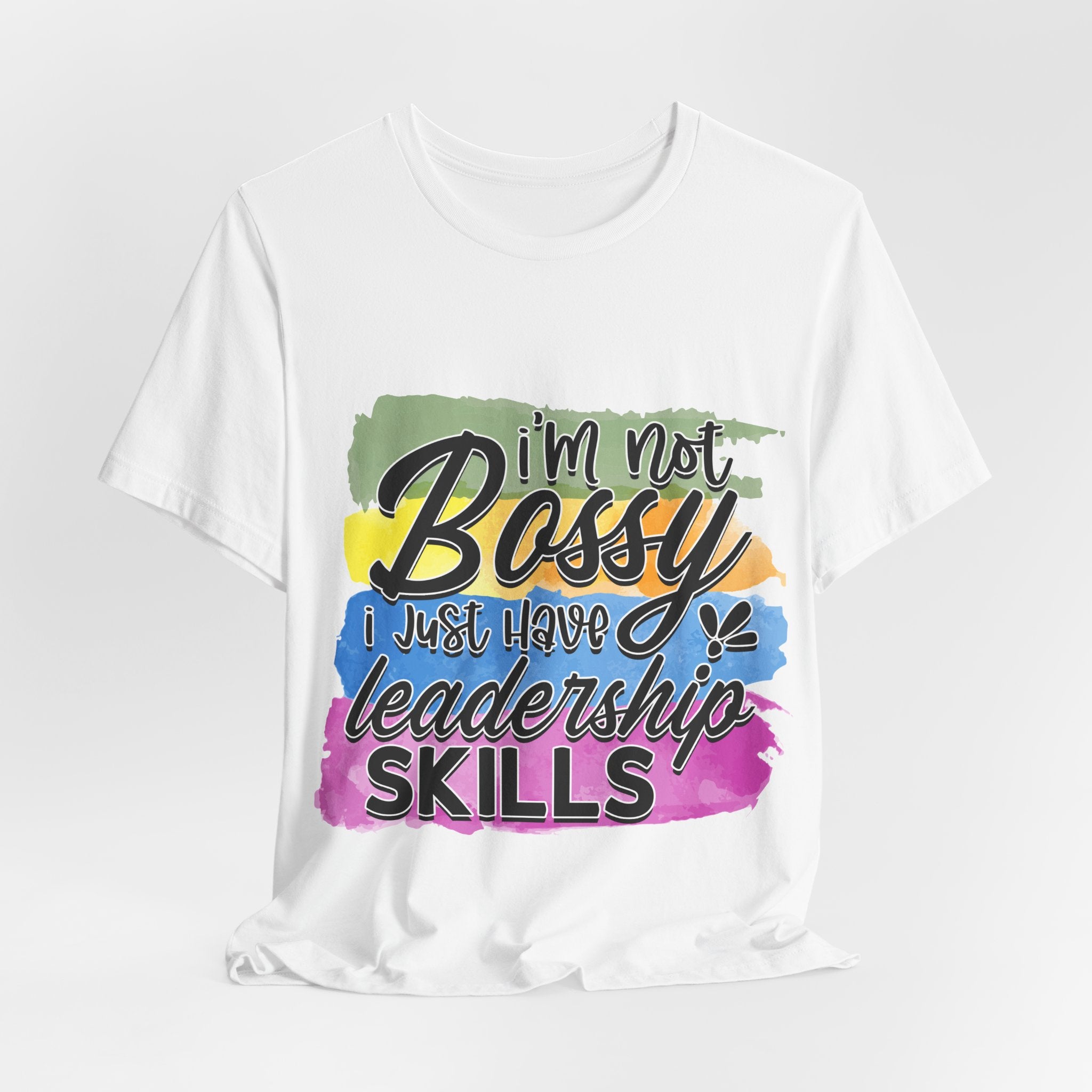 I'm Not Bossy T-Shirt — "I'm not bossy I just have leadership skills" Graphic Tee