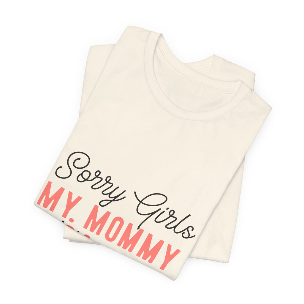 Sorry Girls My Mommy Is My Valentine Kids Tee