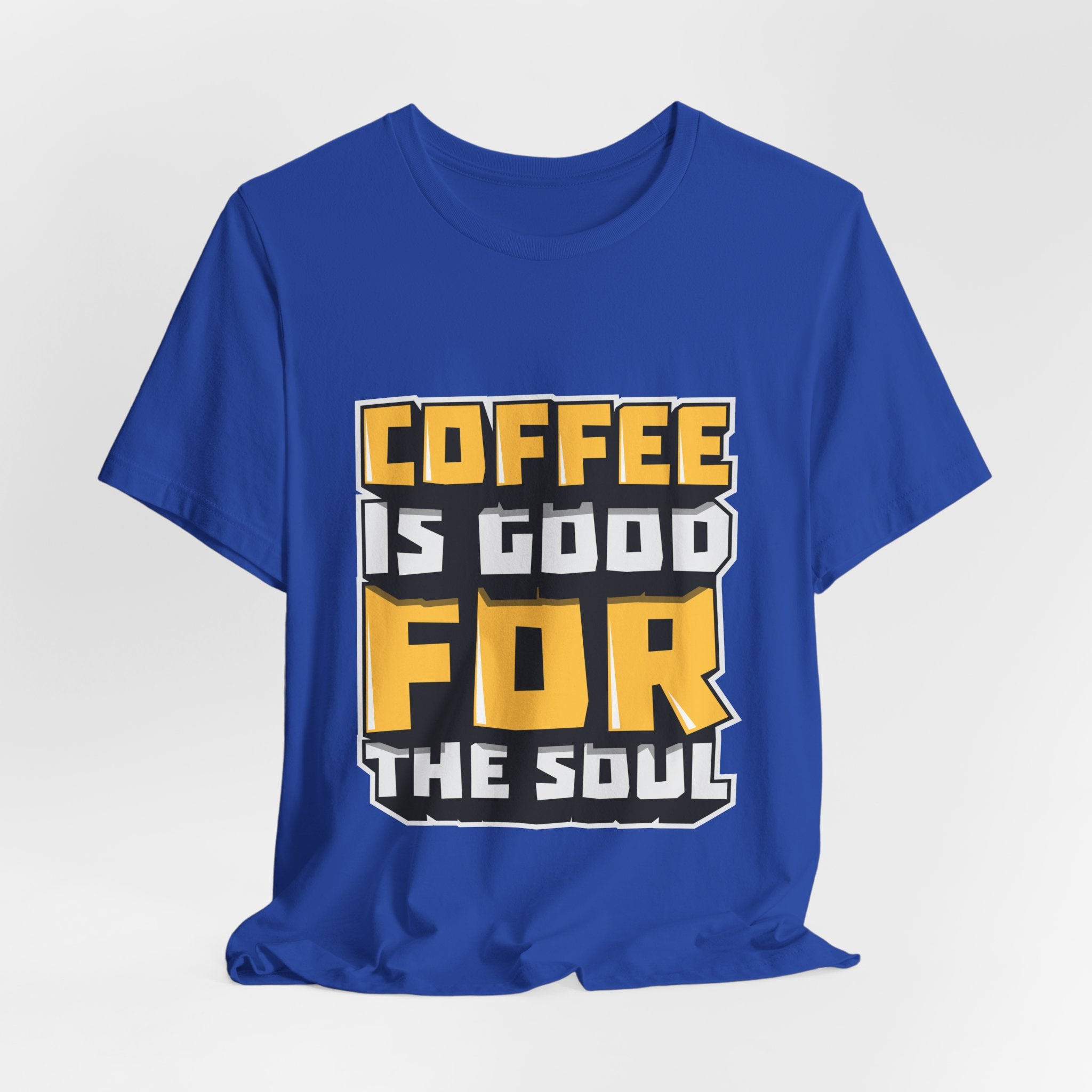 Coffee Is Good For The Soul T-Shirt — Funny Coffee Lover Tee