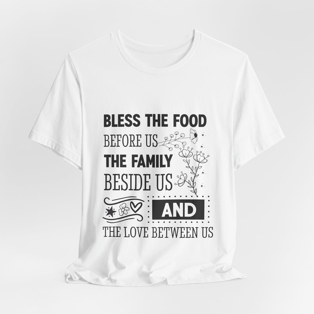 Bless the Food Family Tee — "Bless the food before us, the family beside us, and the love between us"