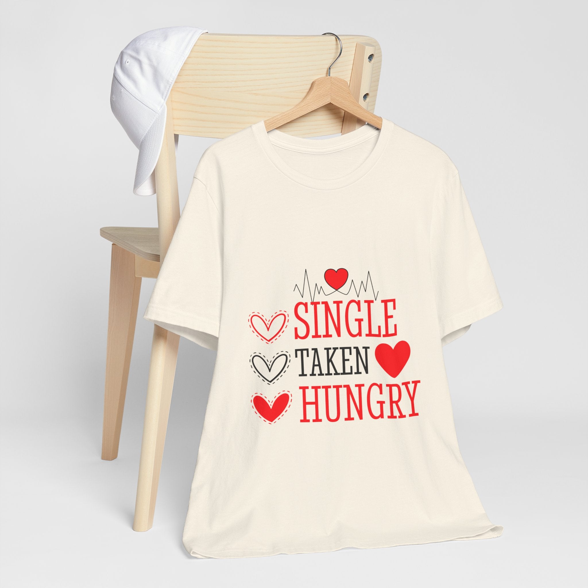 Single Taken Hungry T‑Shirt — Funny Valentine’s Day Graphic Tee
