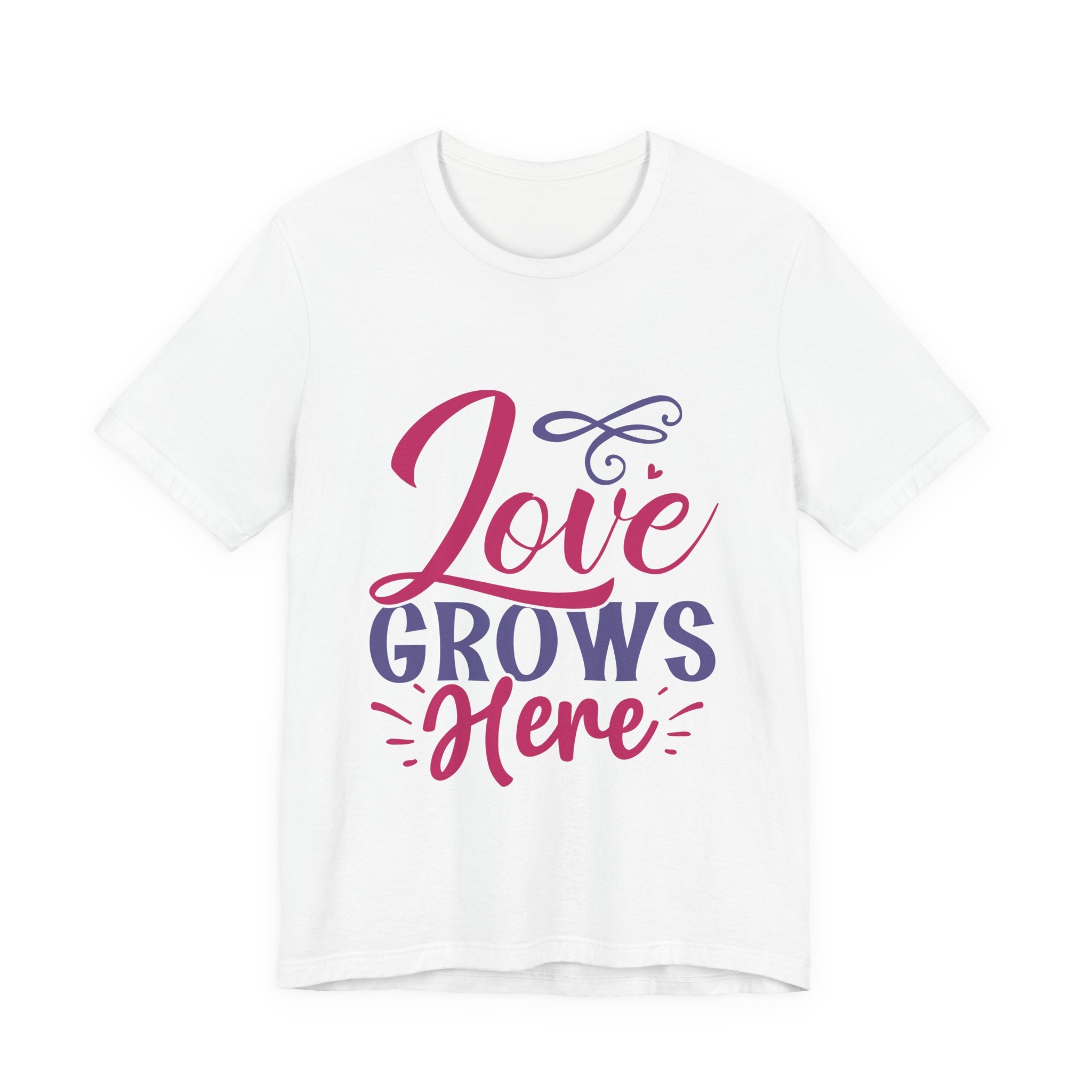 Love Grows Here T-Shirt