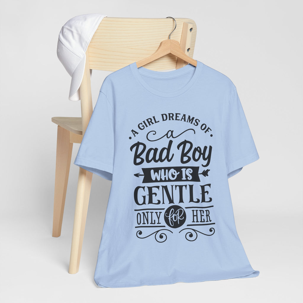 Bad Boy Who Is Gentle Only For Her T-Shirt