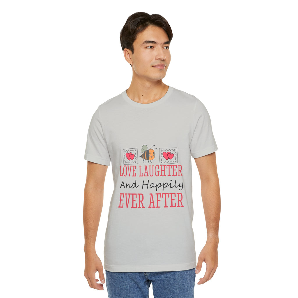 Love, Laughter and Happily Ever After T-Shirt