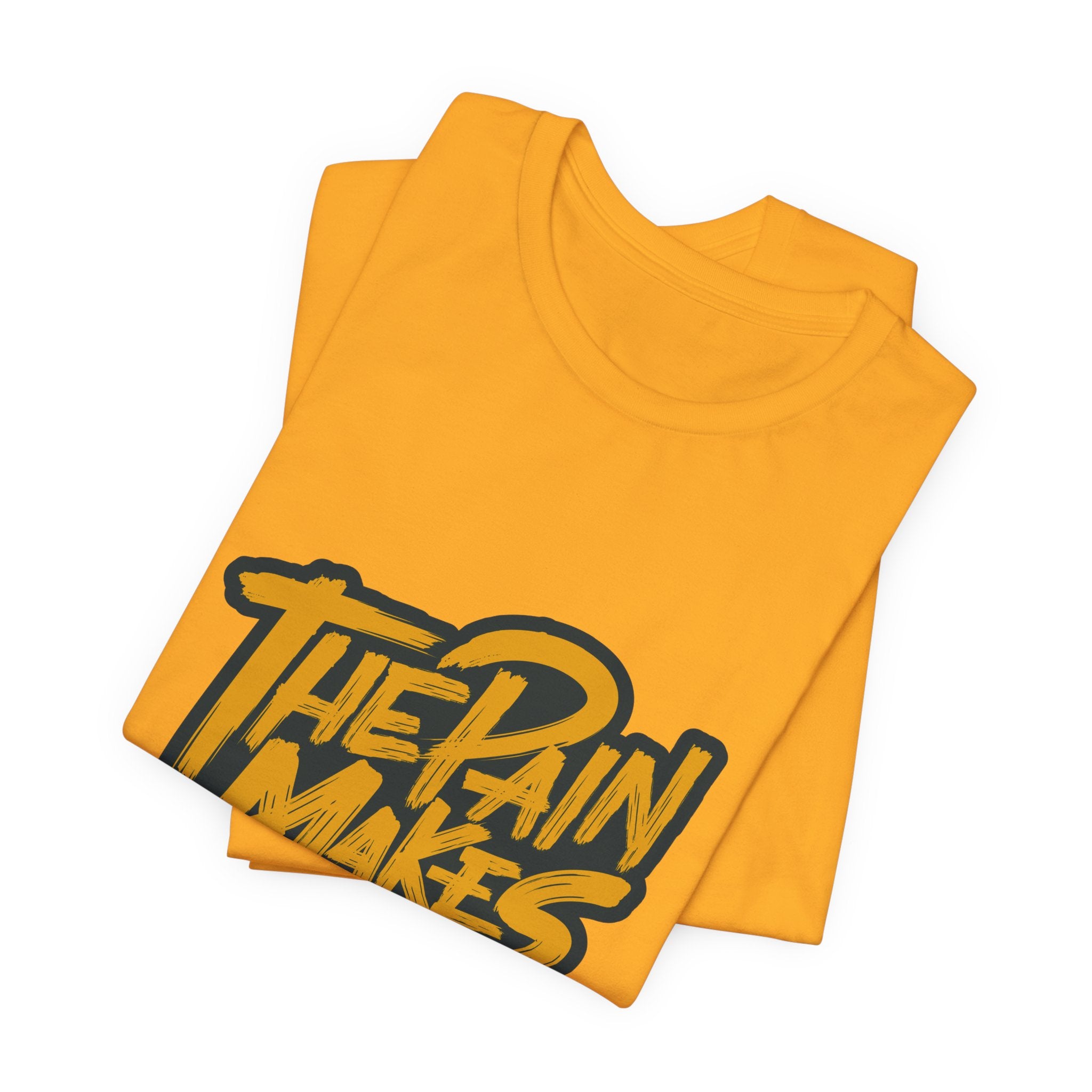 Motivational Tee — “The Pain Makes You Stronger” Graphic T-Shirt