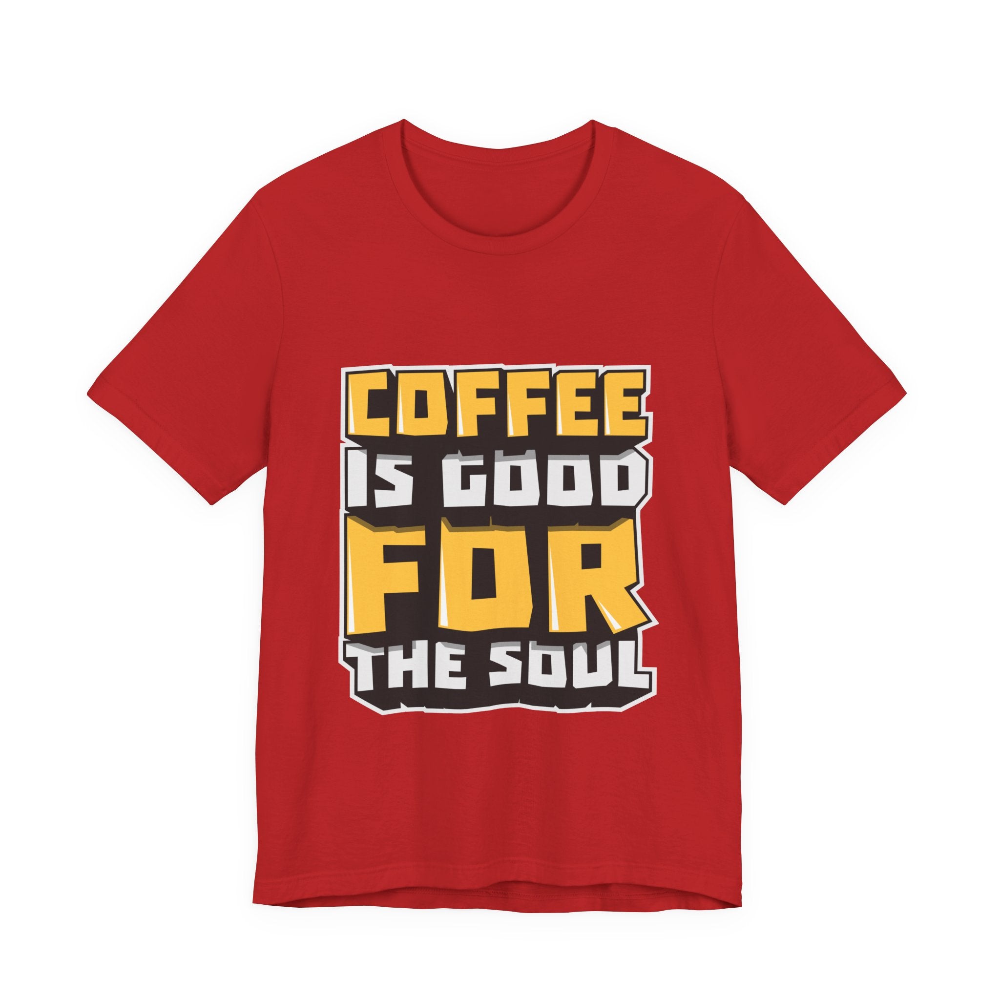 Coffee Is Good For The Soul T-Shirt — Funny Coffee Lover Tee