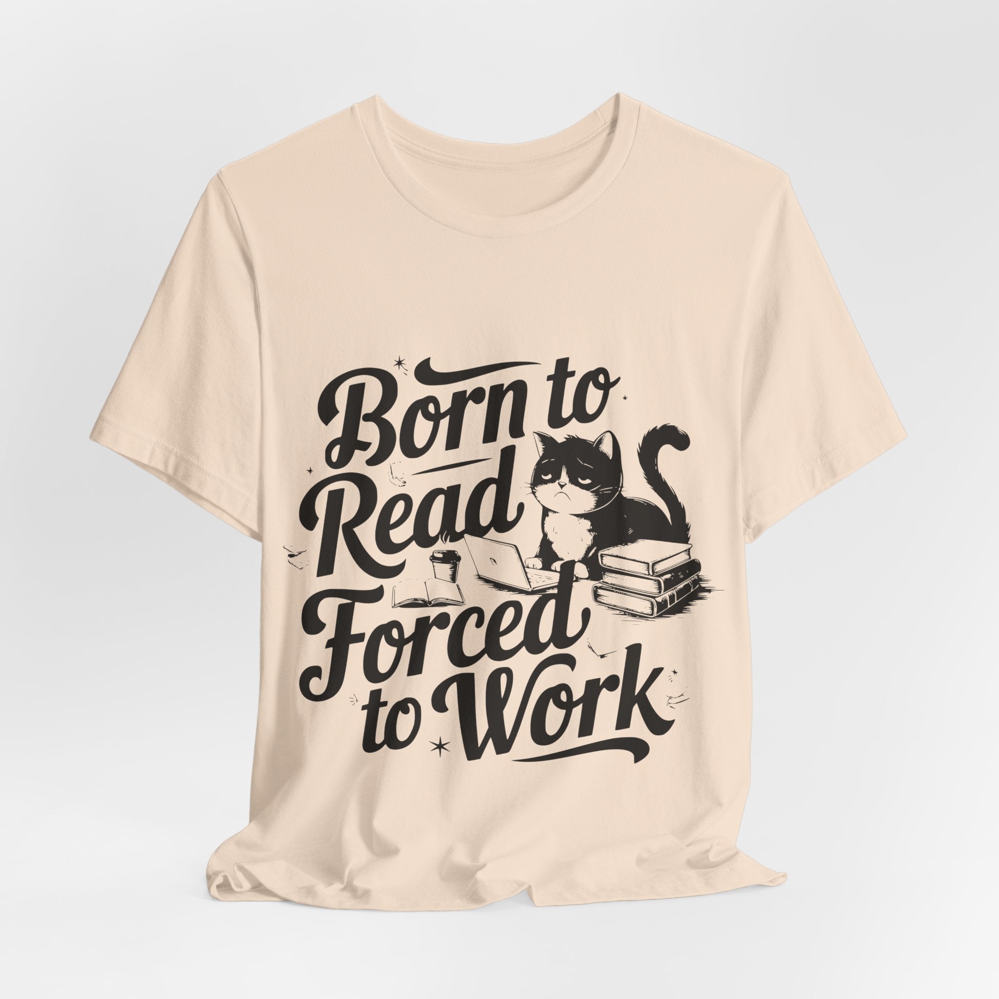 Born to Read Forced to Work Graphic Tee – Cat & Books Reader Shirt