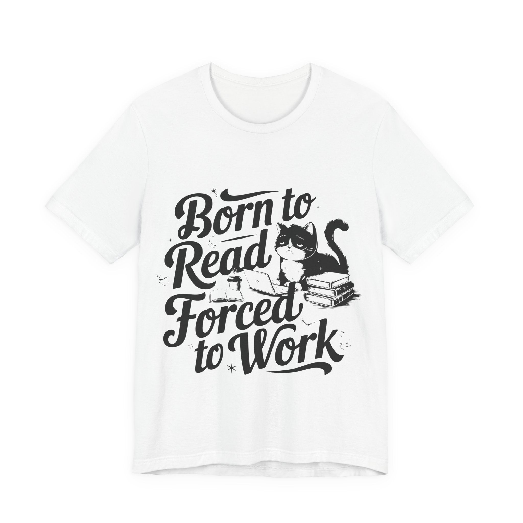 Born to Read Forced to Work Graphic Tee – Cat & Books Reader Shirt