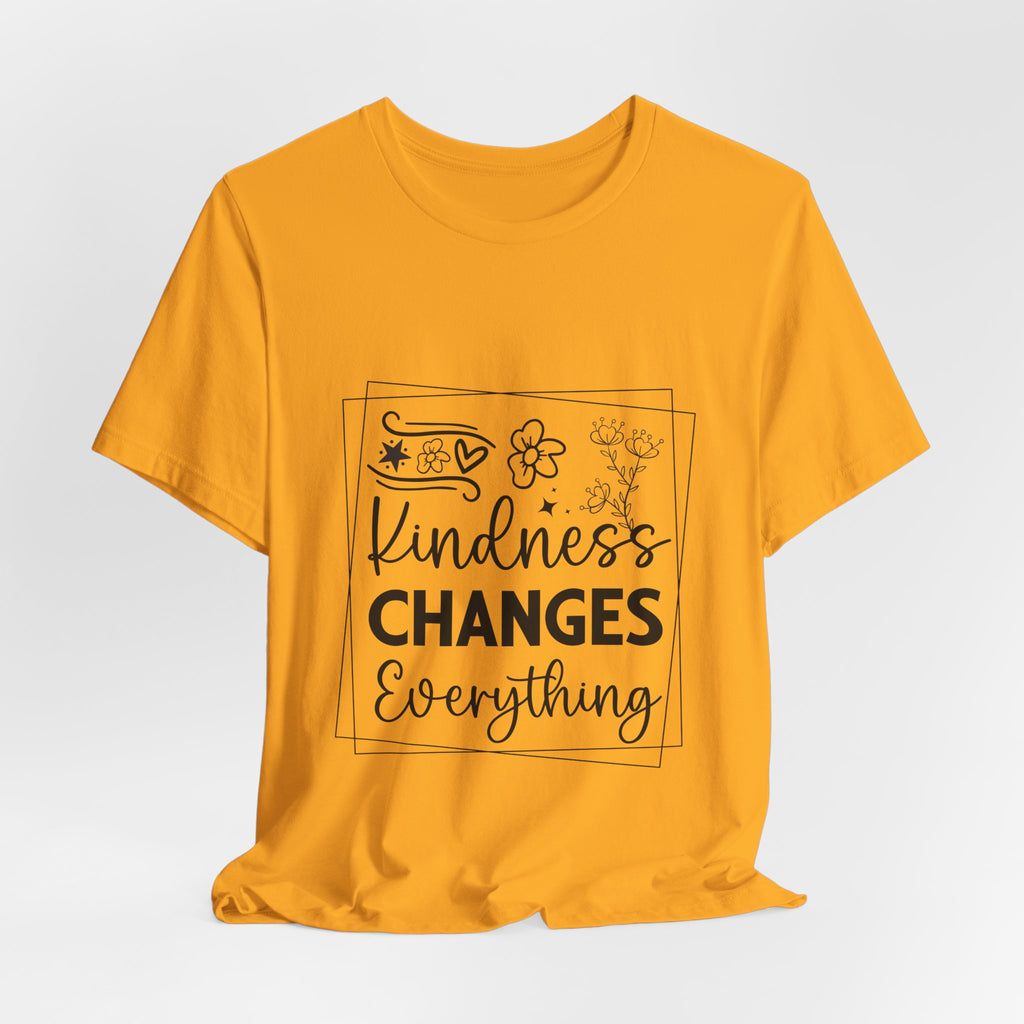 Kindness Changes Everything T‑Shirt — Inspirational Graphic Tee