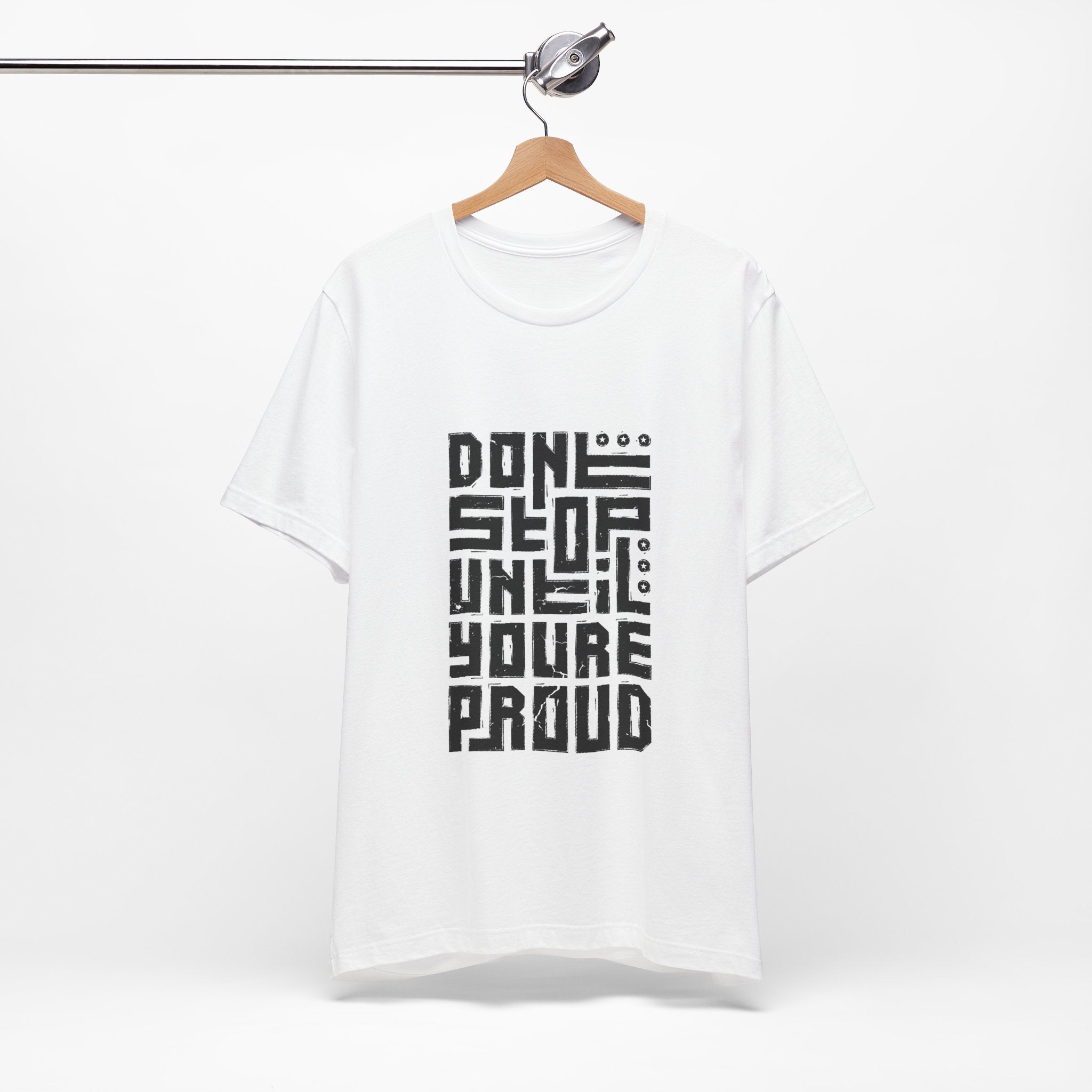 Motivational Tee — "Don't Stop Until You're Proud" Graphic T-Shirt