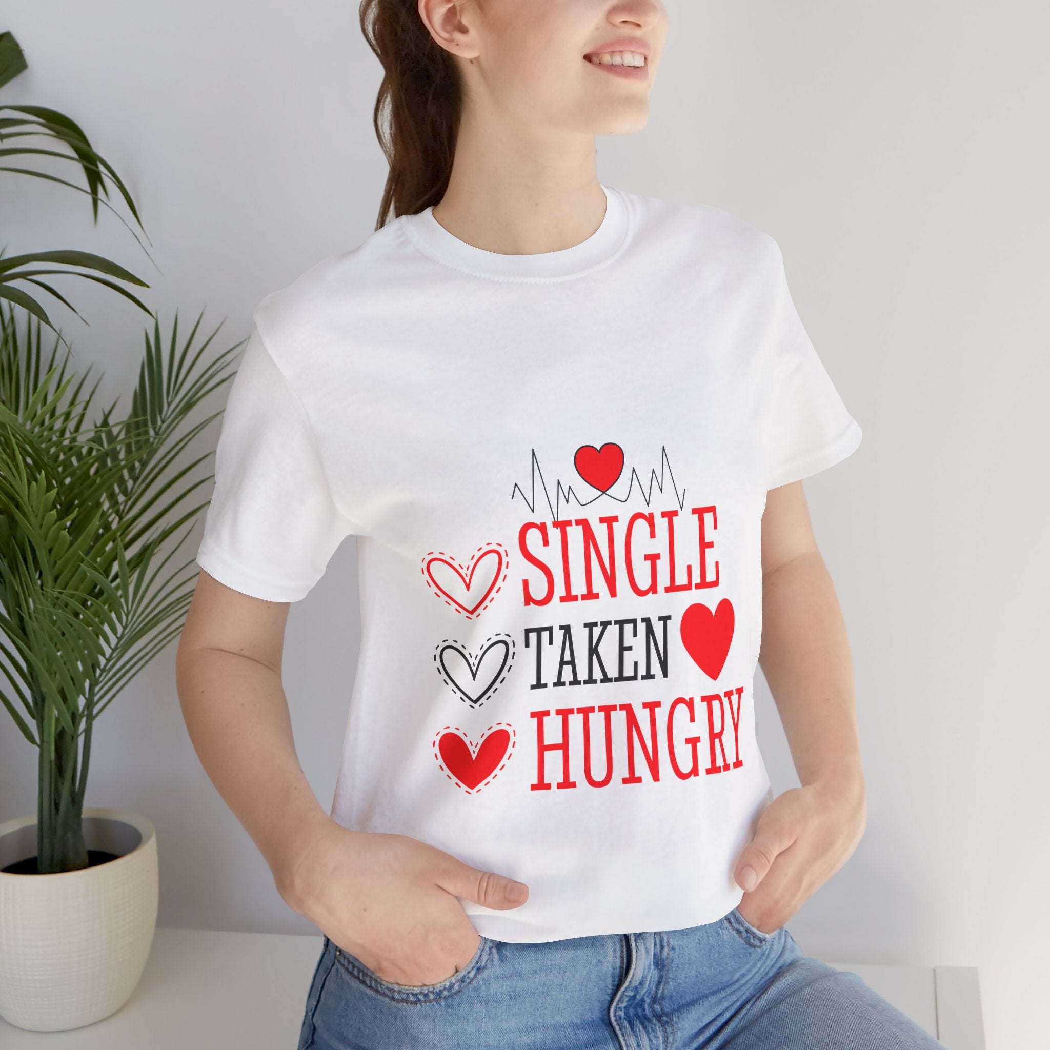 Single Taken Hungry T‑Shirt — Funny Valentine’s Day Graphic Tee