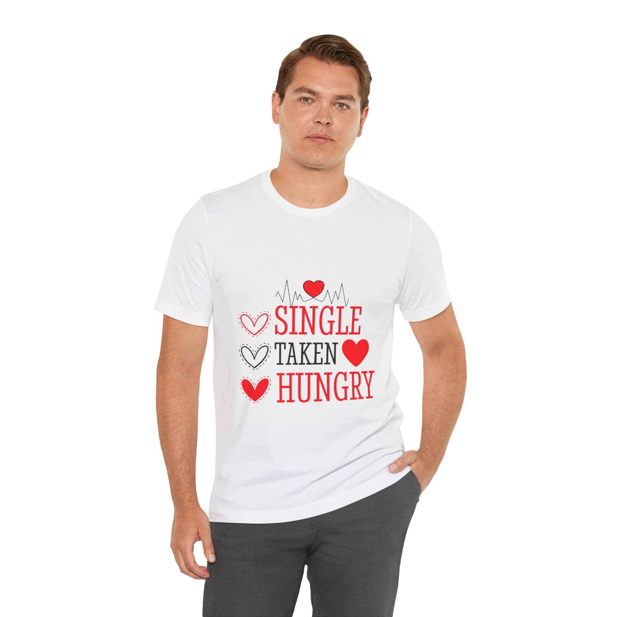 Single Taken Hungry T‑Shirt — Funny Valentine’s Day Graphic Tee