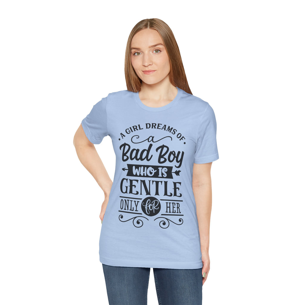 Bad Boy Who Is Gentle Only For Her T-Shirt