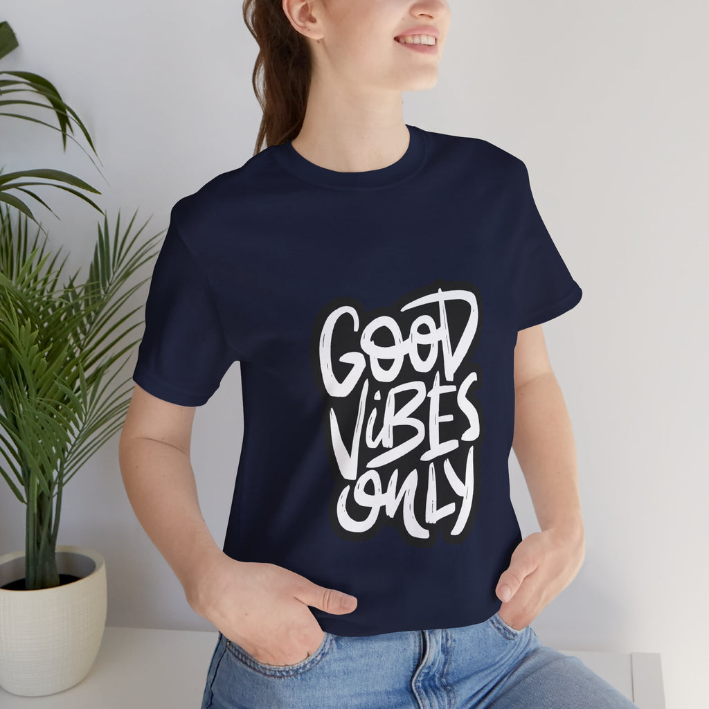 Good Vibes Only T-Shirt — Handlettered Positive Message Tee