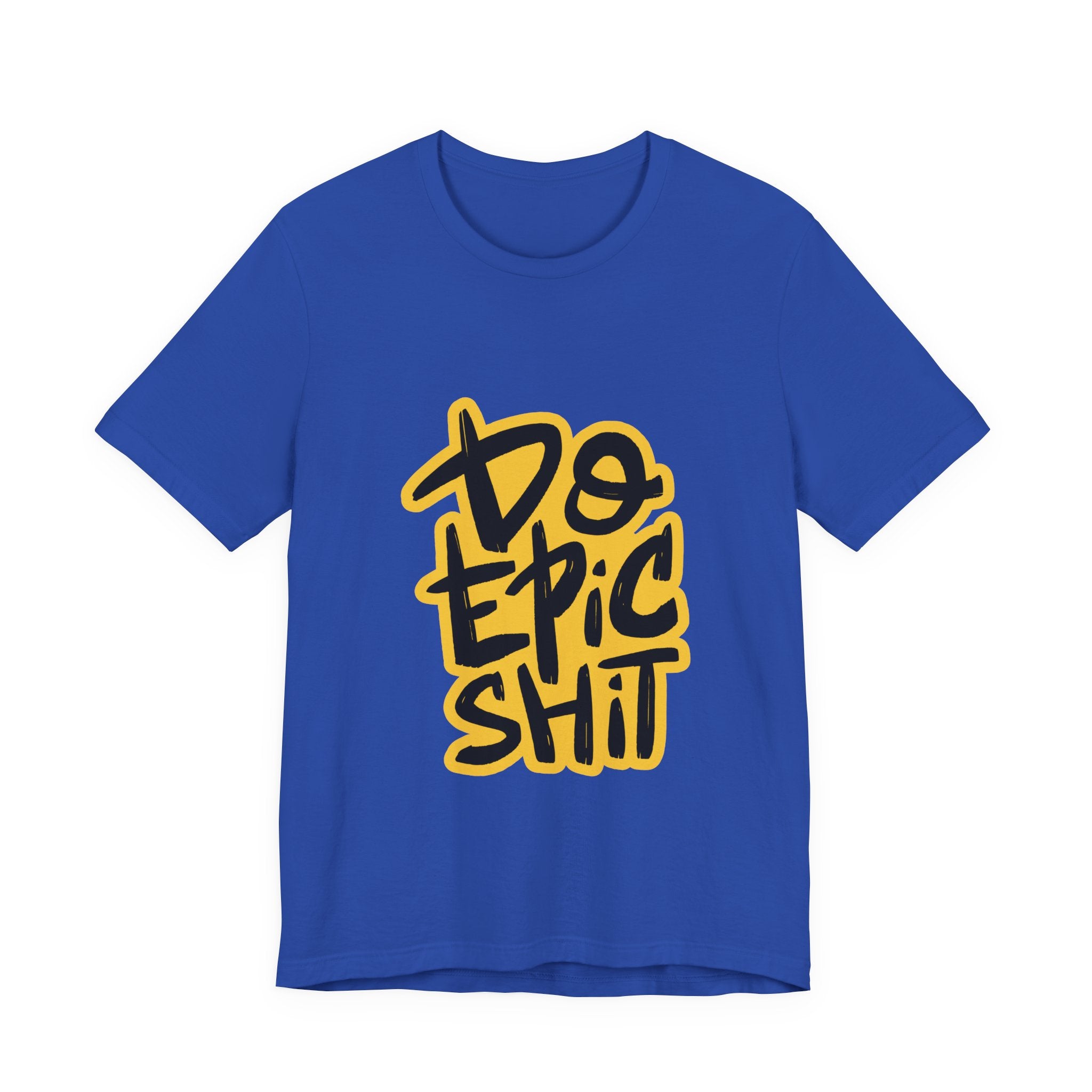 Do Epic Shit T-Shirt — Bold Handwritten Motivational Graphic Tee