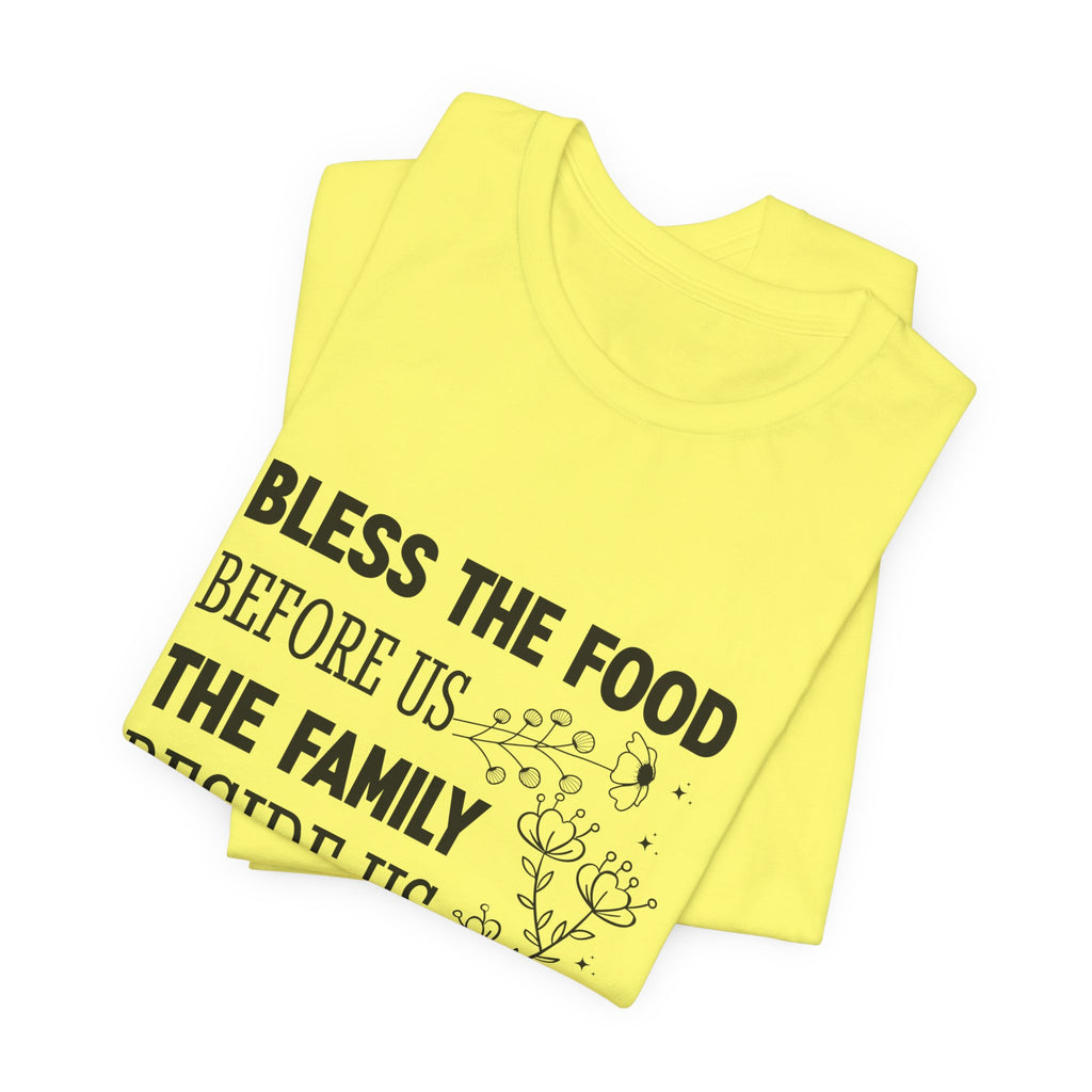 Bless the Food Family Tee — "Bless the food before us, the family beside us, and the love between us"