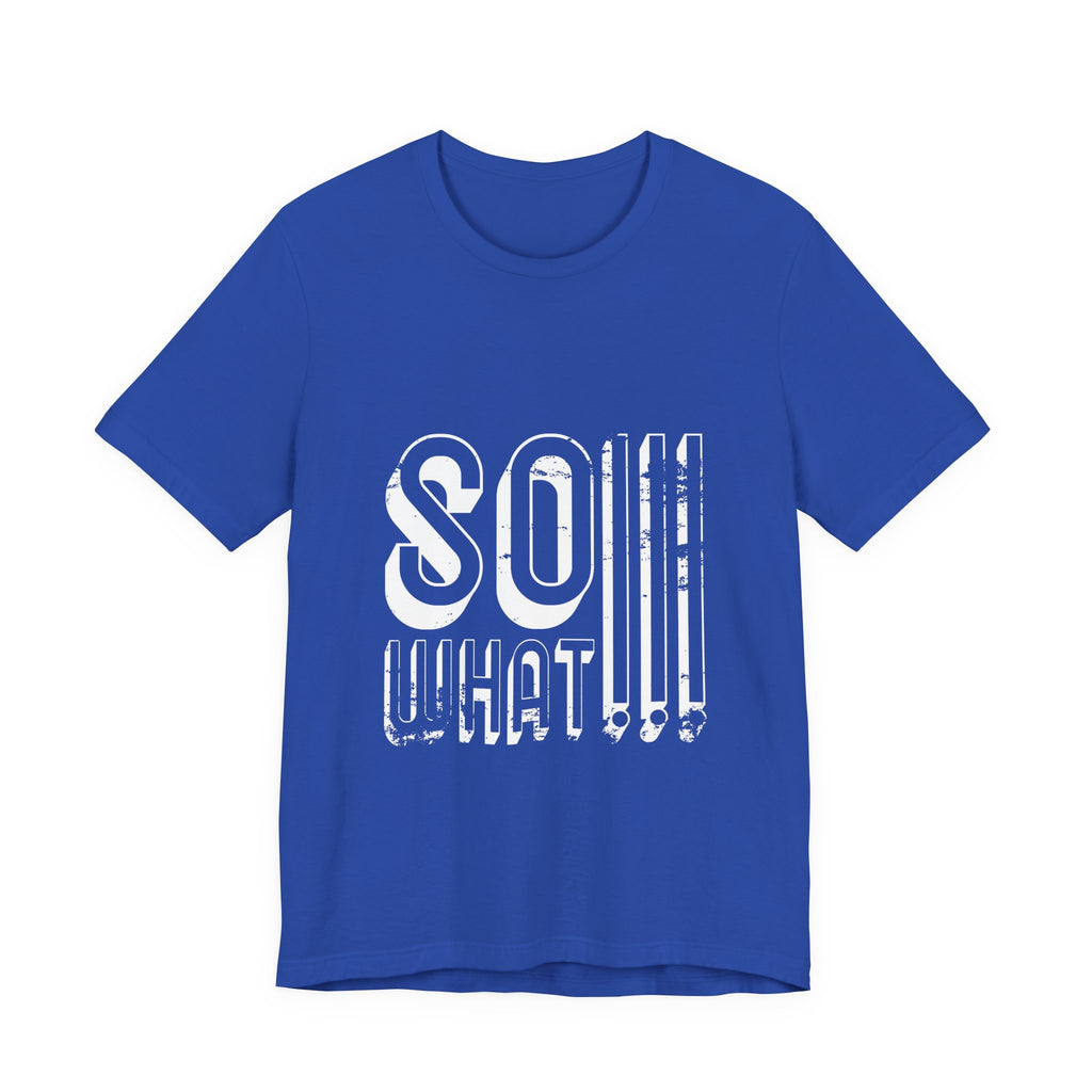 So What Tee — Bold Retro Graphic T-Shirt