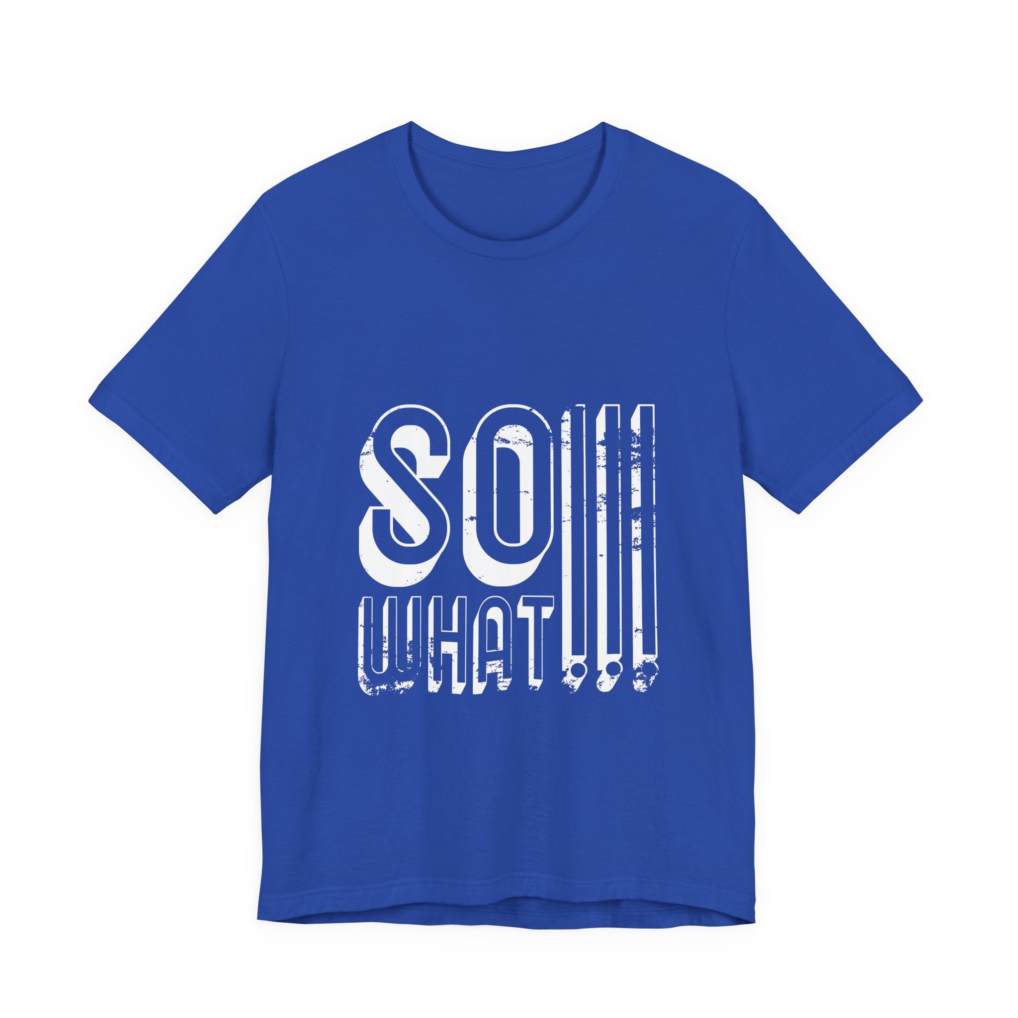 So What Tee — Bold Retro Graphic T-Shirt