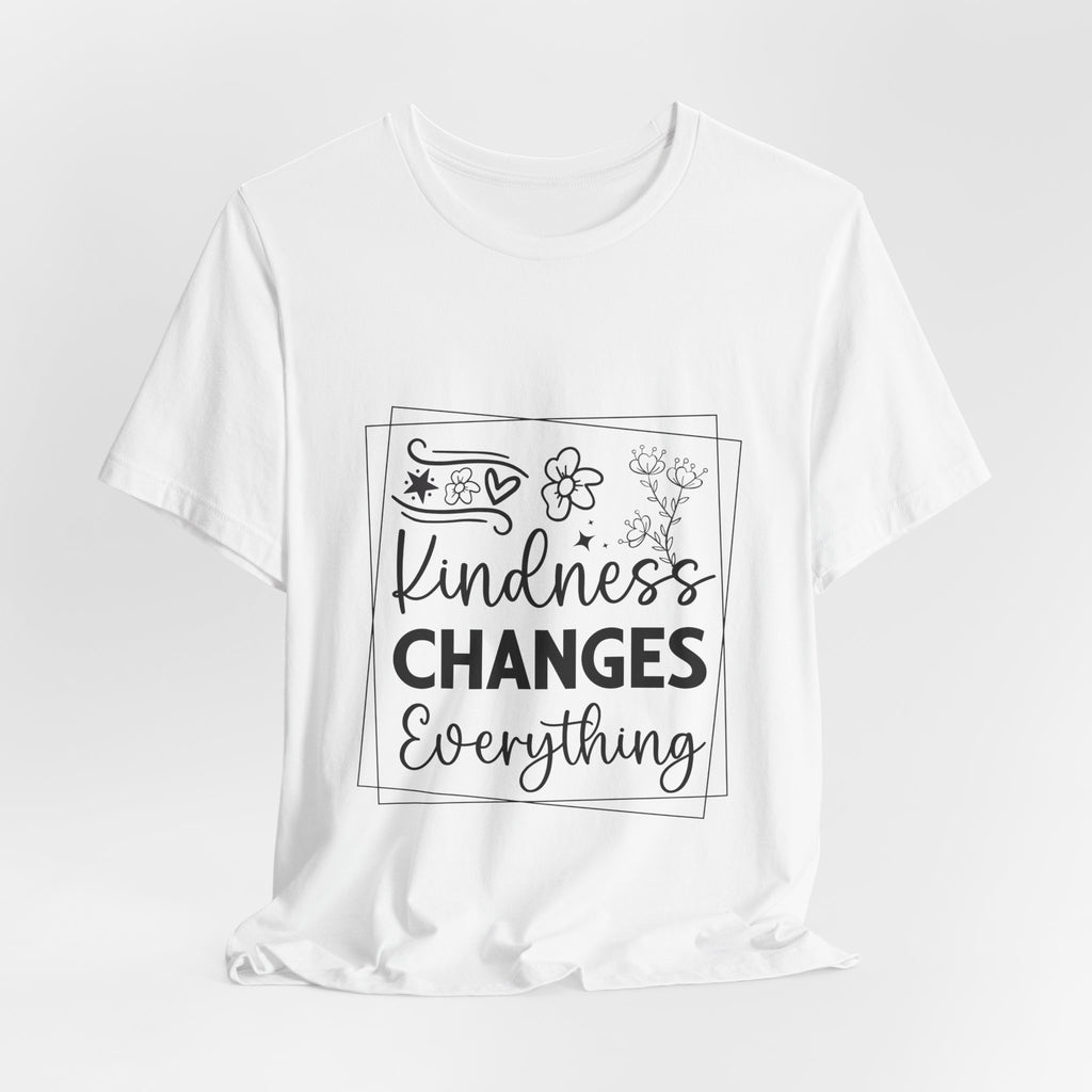 Kindness Changes Everything T‑Shirt — Inspirational Graphic Tee