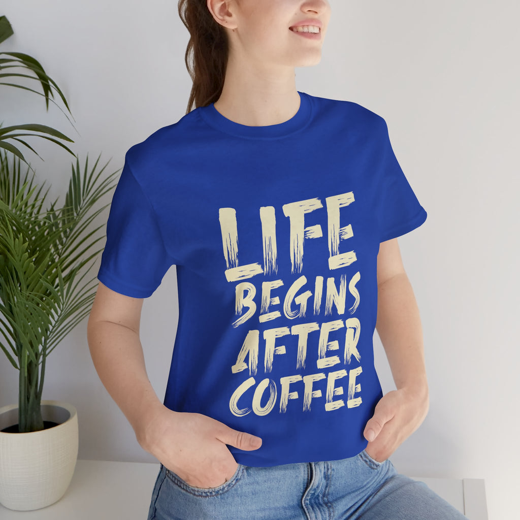 Coffee T-Shirt — "Life Begins After Coffee" Graphic Tee
