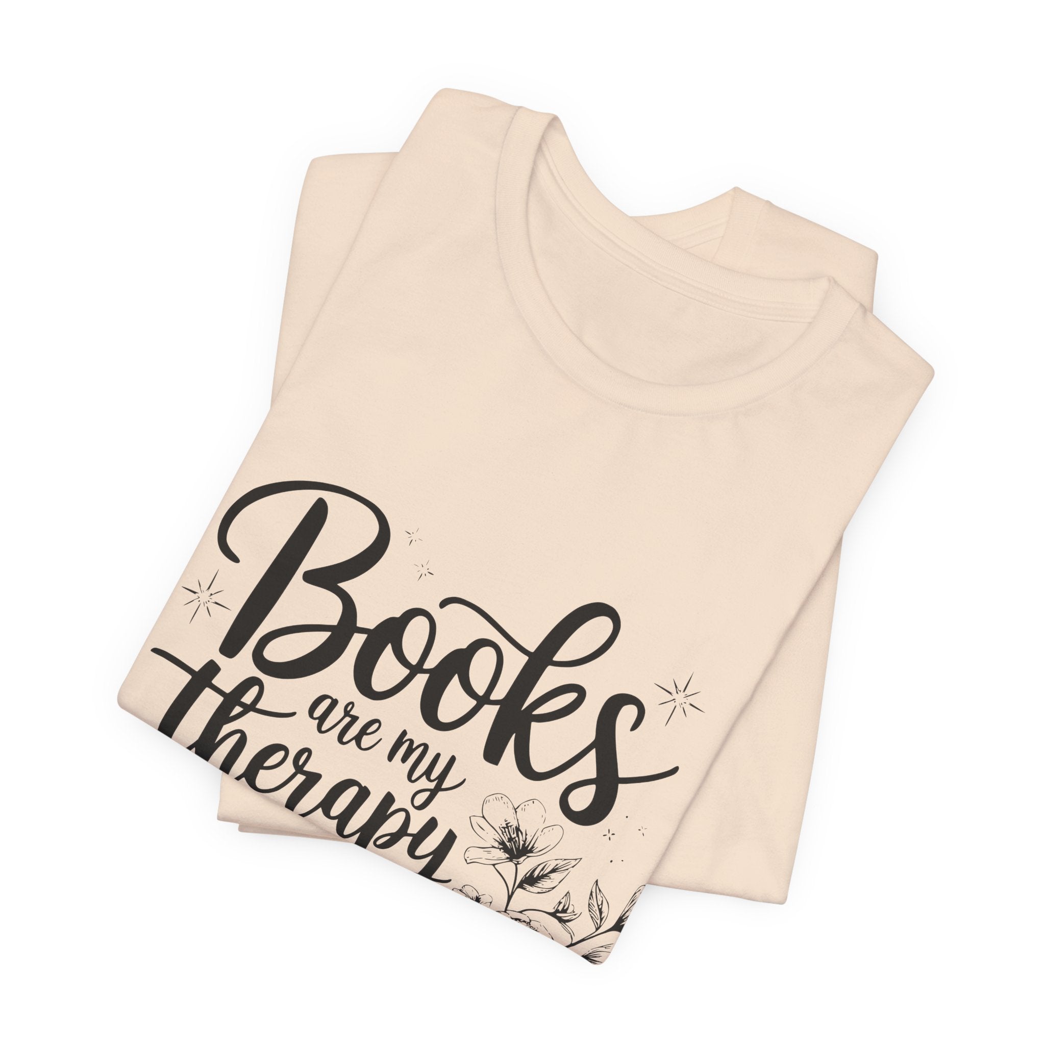 Books Are My Therapy T-Shirt — Cozy Book Lover Tee with Coffee & Flowers