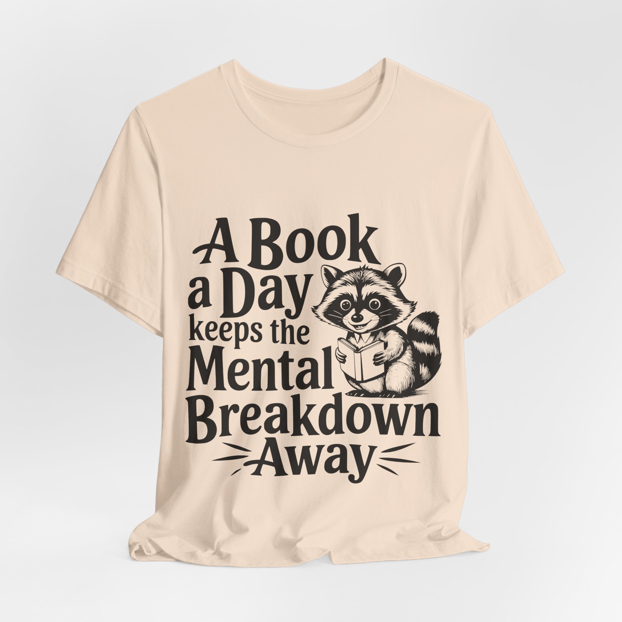Book Lover T-Shirt — "A Book a Day Keeps the Mental Breakdown Away" Racoon Reading Tee