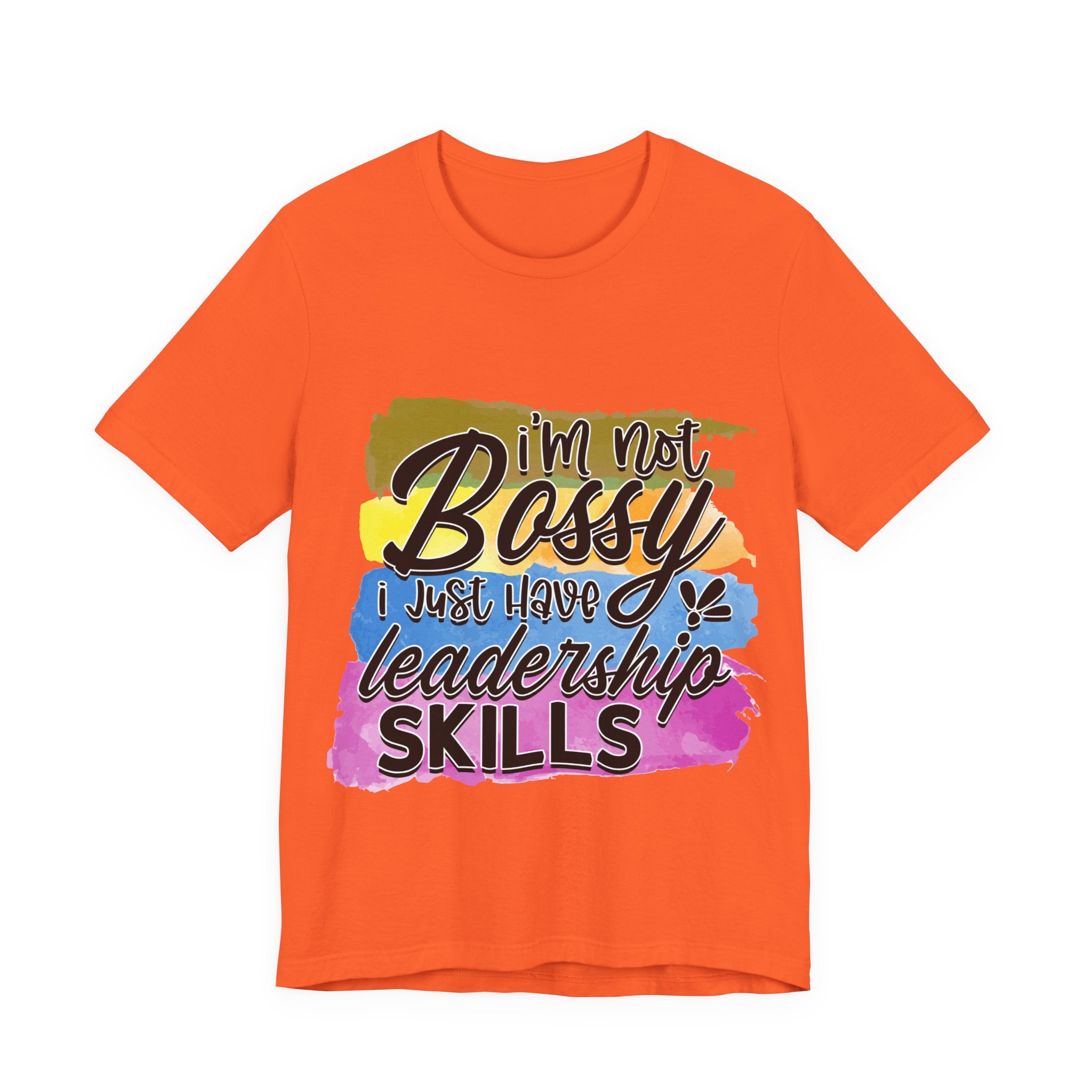 I'm Not Bossy T-Shirt — "I'm not bossy I just have leadership skills" Graphic Tee