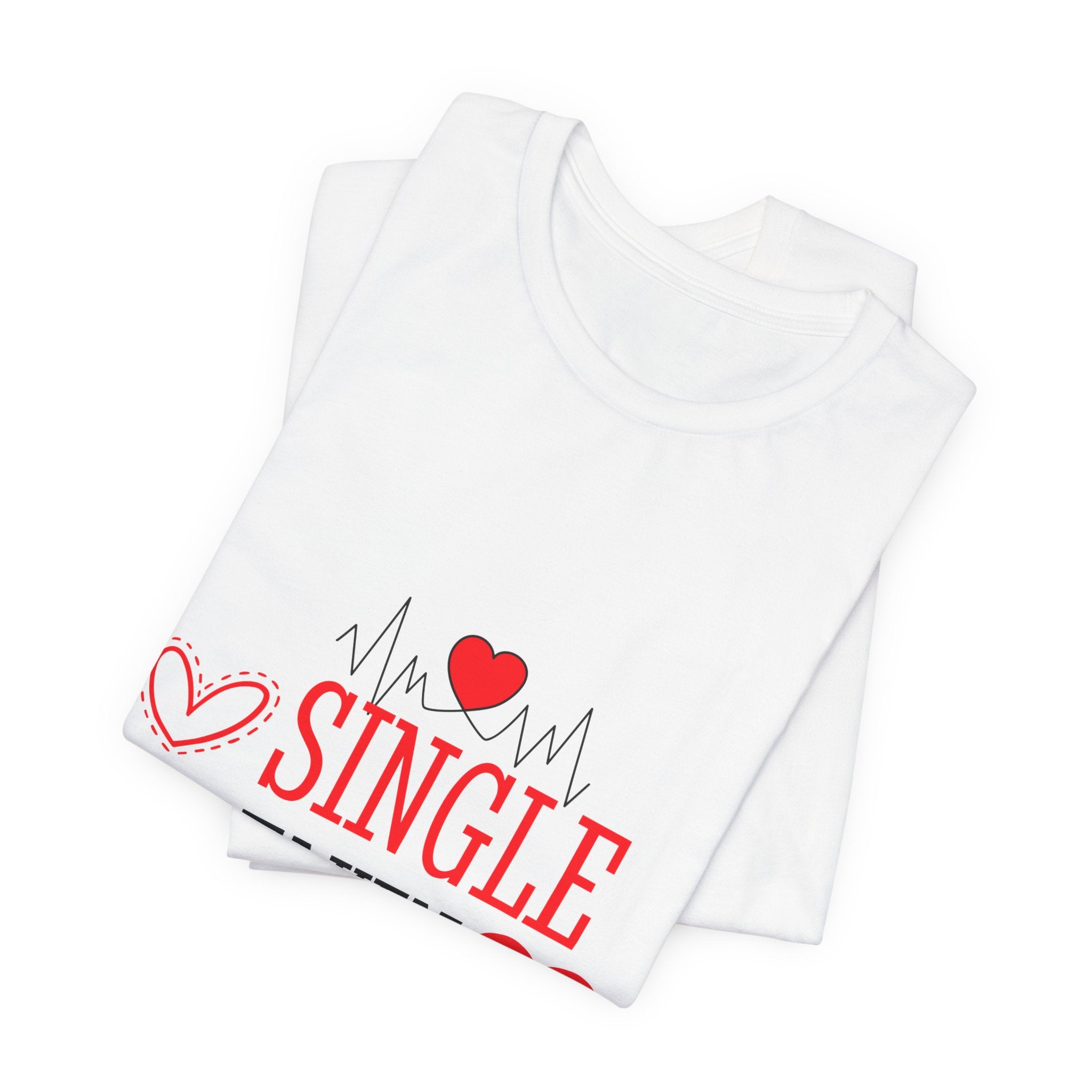 Single Taken Hungry T‑Shirt — Funny Valentine’s Day Graphic Tee