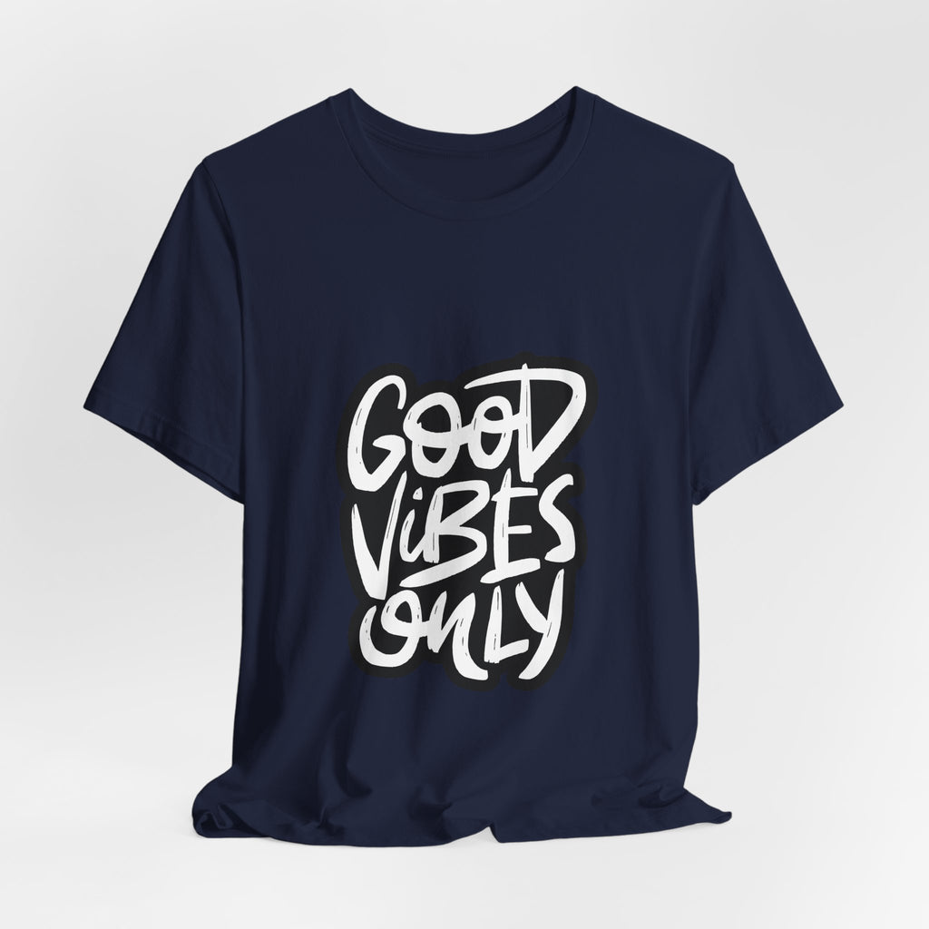 Good Vibes Only T-Shirt — Handlettered Positive Message Tee