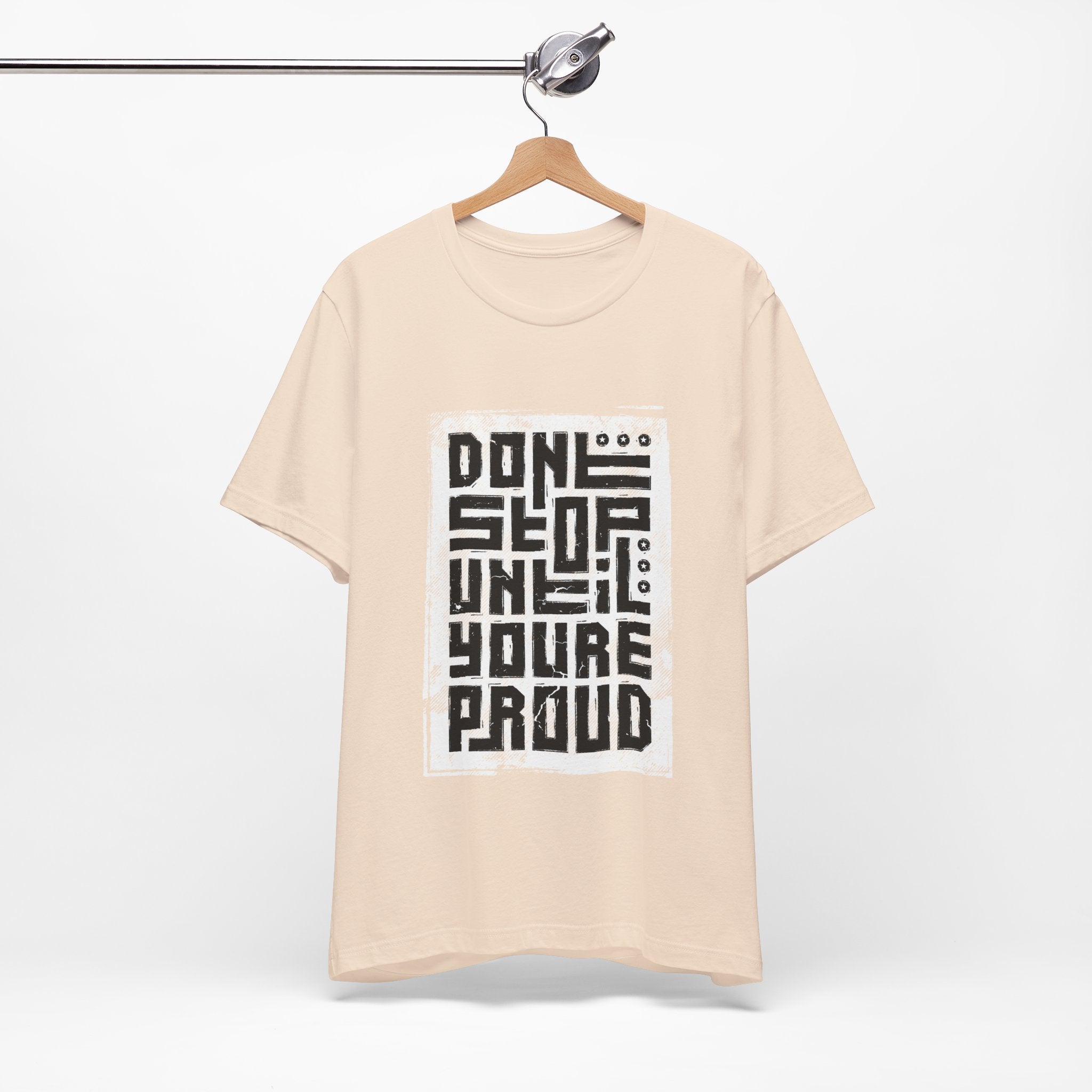 Motivational Tee — "Don't Stop Until You're Proud" Graphic T-Shirt
