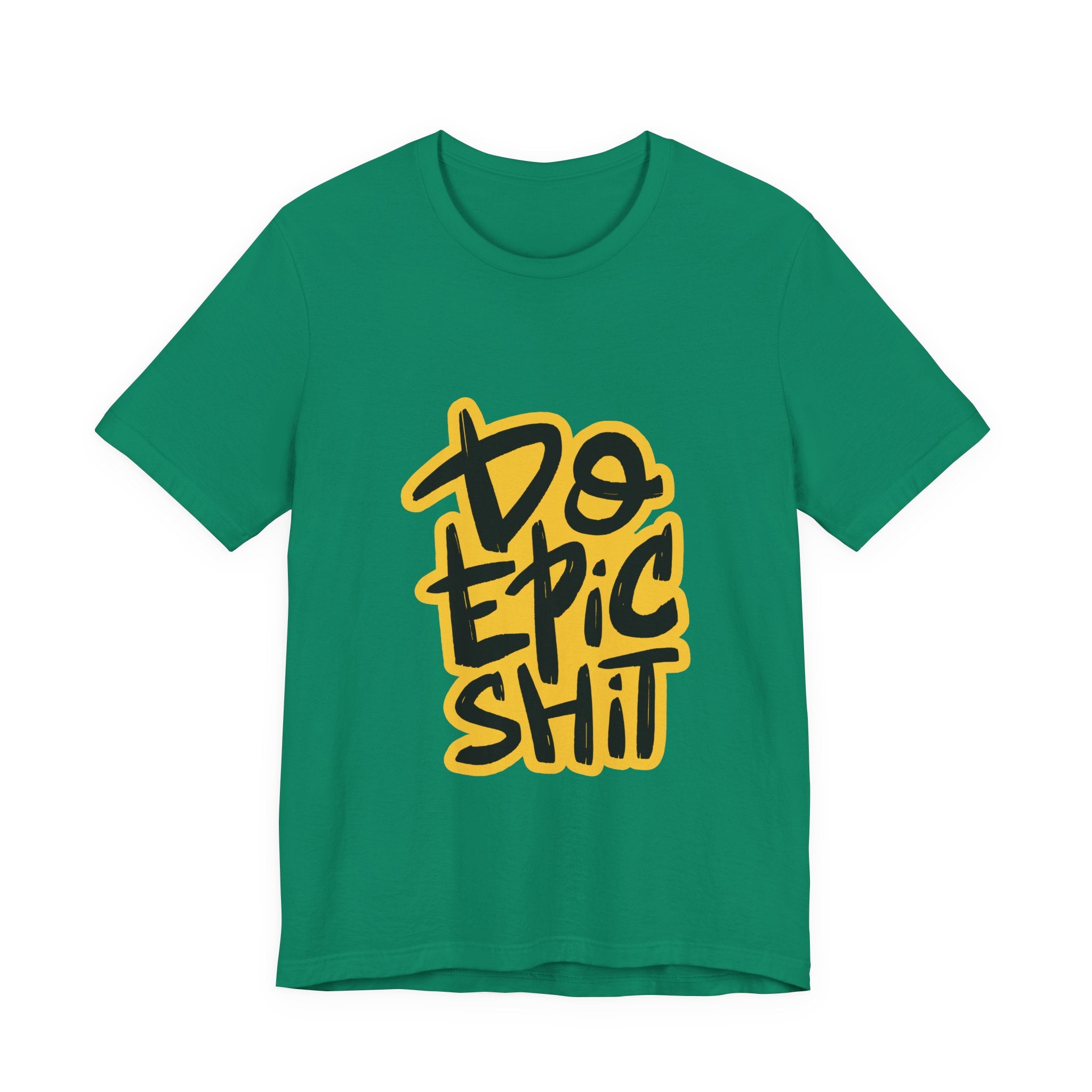 Do Epic Shit T-Shirt — Bold Handwritten Motivational Graphic Tee