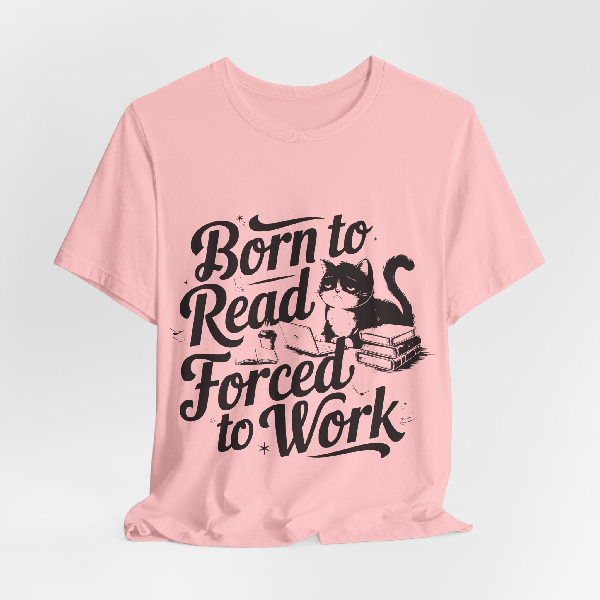 Born to Read Forced to Work Graphic Tee – Cat & Books Reader Shirt