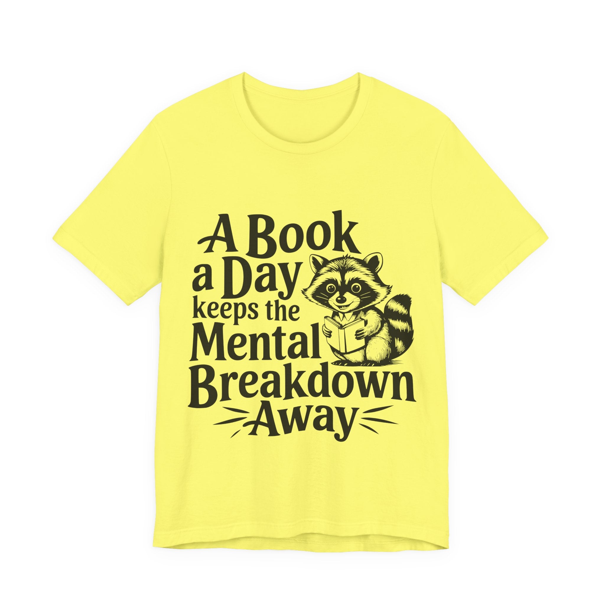 Book Lover T-Shirt — "A Book a Day Keeps the Mental Breakdown Away" Racoon Reading Tee