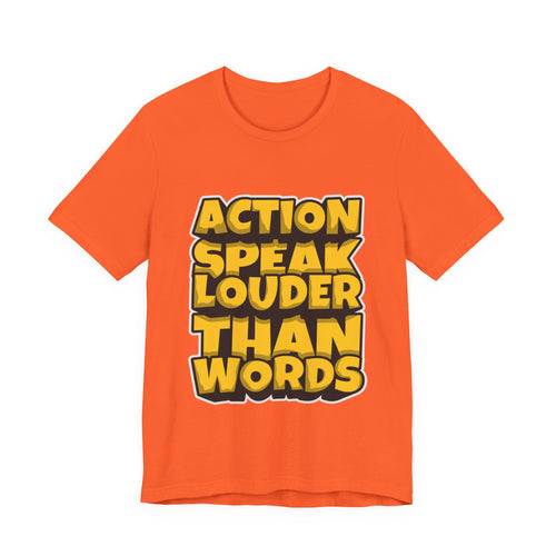 Action Speaks Louder Than Words Tee — Bold Graphic Motivational Shirt