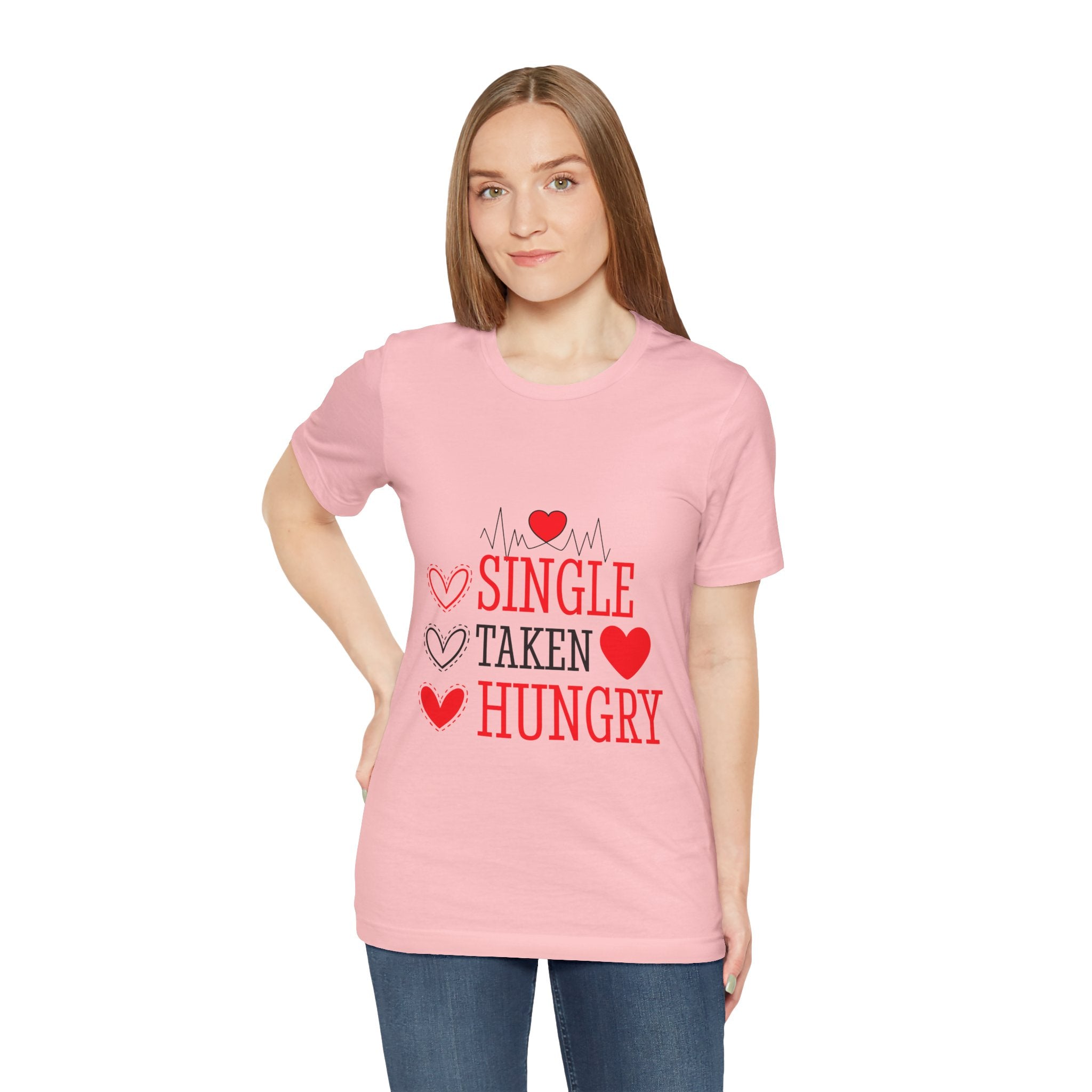 Single Taken Hungry T‑Shirt — Funny Valentine’s Day Graphic Tee