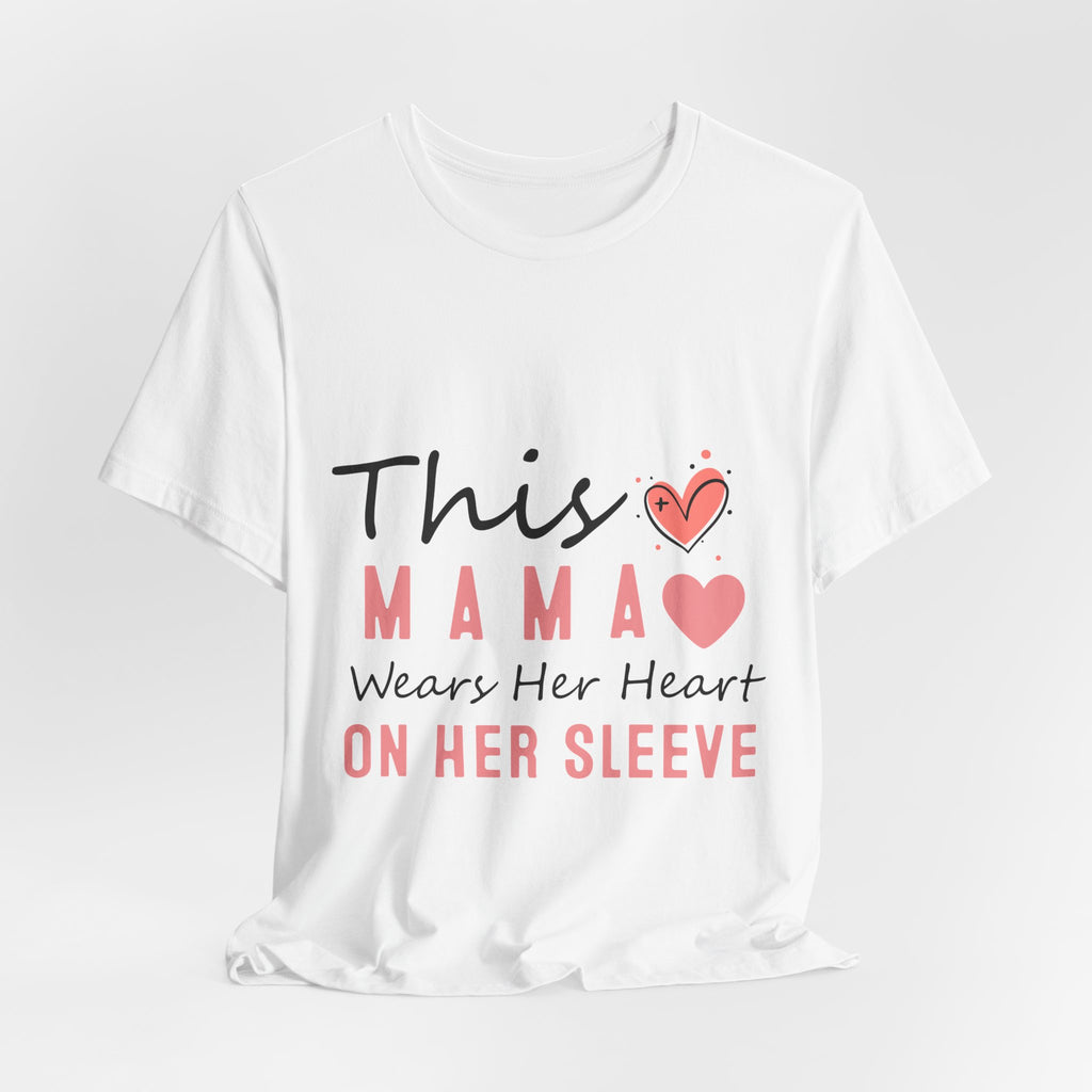 This Mama Wears Her Heart On Her Sleeve T-Shirt – Mother's Day Heart Tee