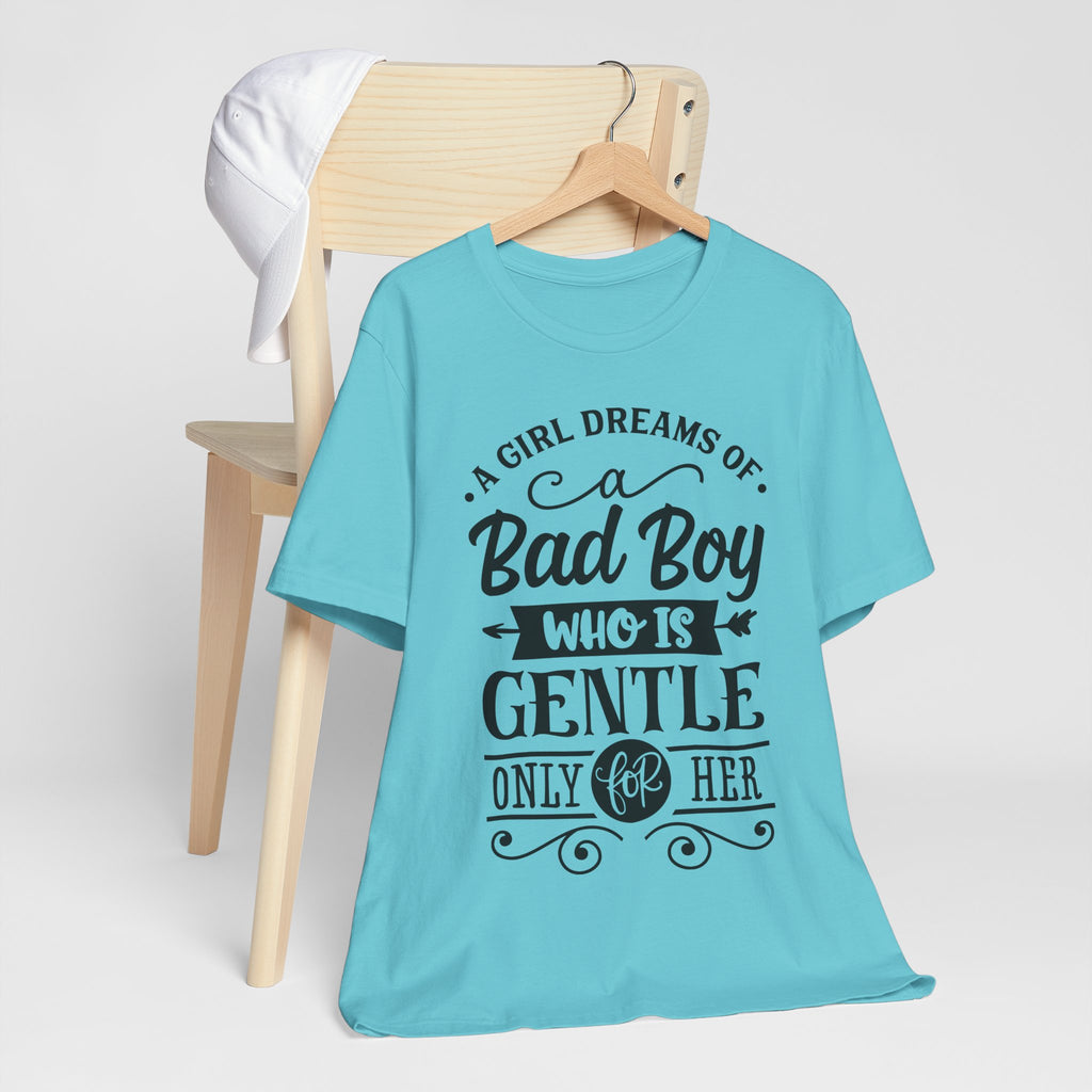 Bad Boy Who Is Gentle Only For Her T-Shirt